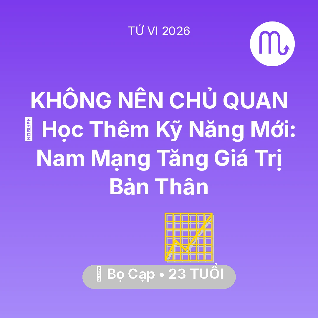 Tổng quan Sự Nghiệp tuổi 23 - Vận hạn Bọ Cạp sinh năm 2003 trong năm (2026): 📚 Học Thêm Kỹ Năng Mới: Nam Mạng Bọ Cạp Tăng Giá Trị Bản Thân