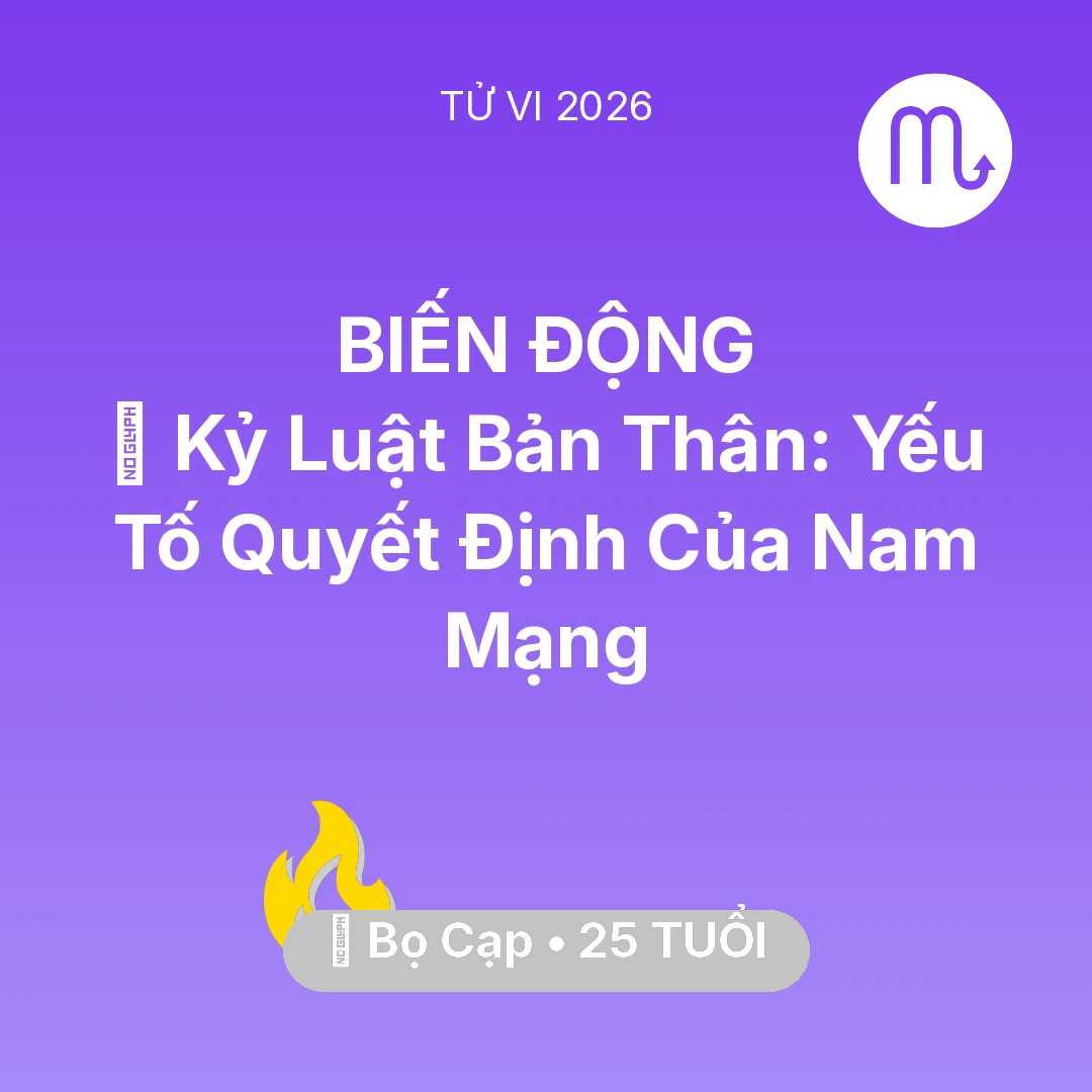 Tổng quan Sự Nghiệp tuổi 25 - Tử vi Bọ Cạp sinh năm 2001 trong năm 2026: 🗝️ Kỷ Luật Bản Thân: Yếu Tố Quyết Định Của Nam Mạng Bọ Cạp