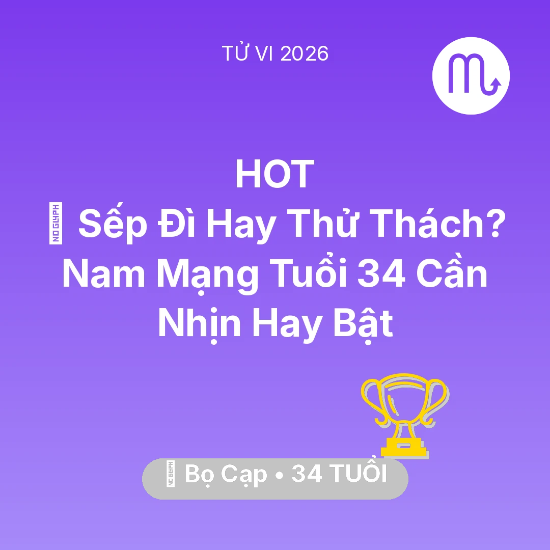 Tổng quan Sự Nghiệp tuổi 34 - Tử vi Bọ Cạp sinh năm 1992 trong năm 2026: 👔 Sếp Đì Hay Thử Thách? Nam Mạng Bọ Cạp Tuổi 34 Cần Nhịn Hay Bật