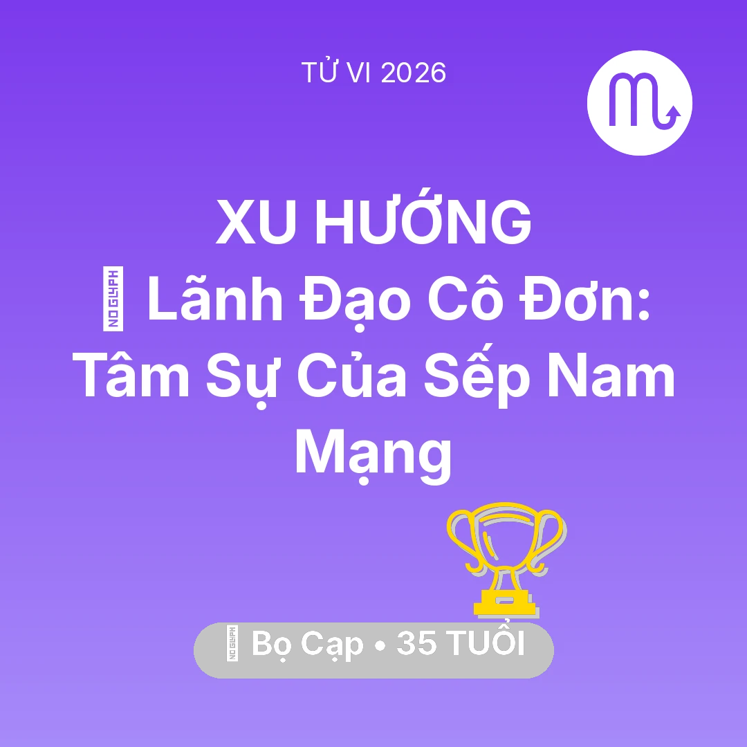 Tổng quan Sự Nghiệp tuổi 35 - Tử vi Bọ Cạp sinh năm 1991 trong năm 2026: 🦁 Lãnh Đạo Cô Đơn: Tâm Sự Của Sếp Nam Mạng Bọ Cạp