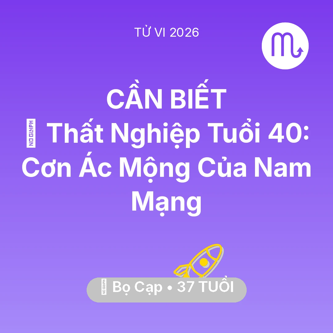 Tổng quan Sự Nghiệp tuổi 37 - Xem tử vi Bọ Cạp sinh năm 1989 Nam Mạng: 🚪 Thất Nghiệp Tuổi 40: Cơn Ác Mộng Của Nam Mạng Bọ Cạp
