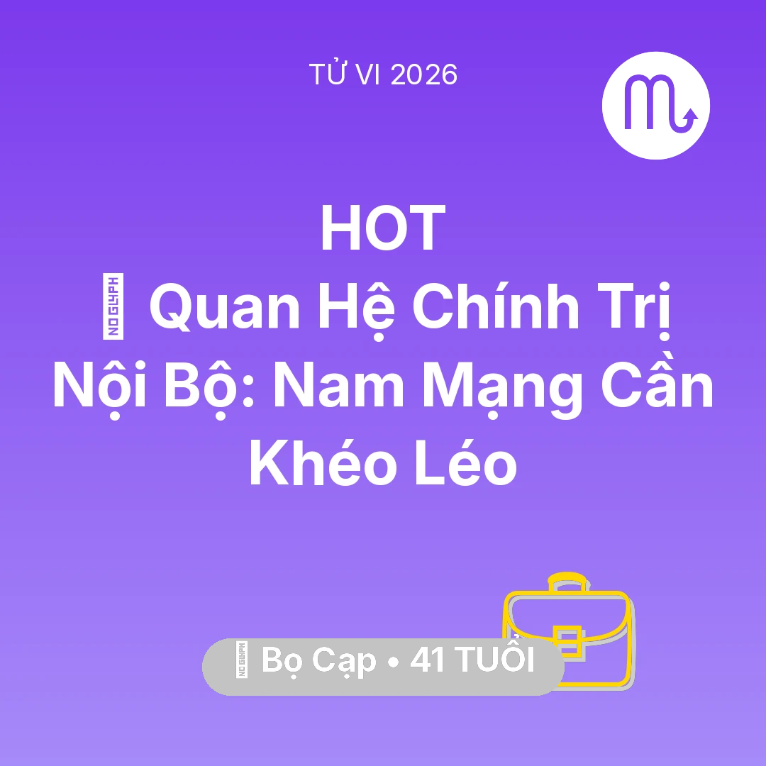 Tổng quan Sự Nghiệp tuổi 41 - Xem tử vi Bọ Cạp sinh năm 1985 Nam Mạng: 🥂 Quan Hệ Chính Trị Nội Bộ: Nam Mạng Bọ Cạp Cần Khéo Léo