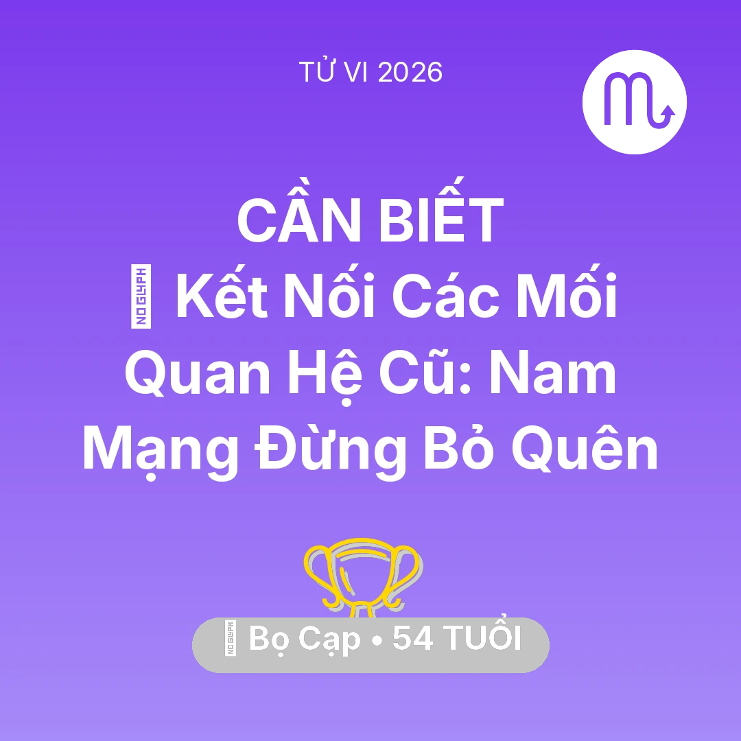 Tổng quan Sự Nghiệp tuổi 54 - Xem tử vi Bọ Cạp sinh năm 1972 Nam Mạng: 🤝 Kết Nối Các Mối Quan Hệ Cũ: Nam Mạng Bọ Cạp Đừng Bỏ Quên