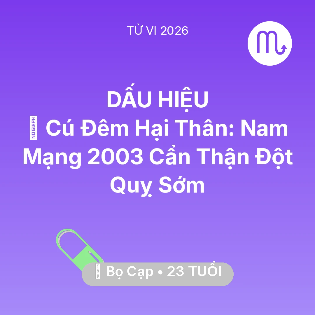 Tổng quan Sức Khỏe tuổi 23 - Xem tử vi Bọ Cạp sinh năm 2003 Nam Mạng: 🎮 Cú Đêm Hại Thân: Nam Mạng Bọ Cạp 2003 Cẩn Thận Đột Quỵ Sớm