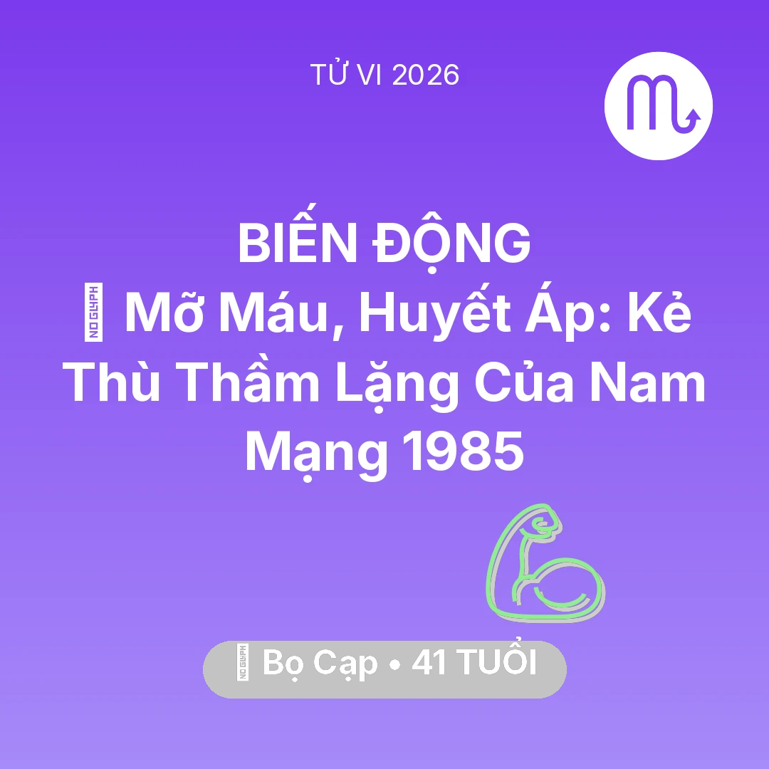 Tổng quan Sức Khỏe tuổi 41 - Xem tử vi Bọ Cạp sinh năm 1985 Nam Mạng: 🩸 Mỡ Máu, Huyết Áp: Kẻ Thù Thầm Lặng Của Nam Mạng Bọ Cạp 1985