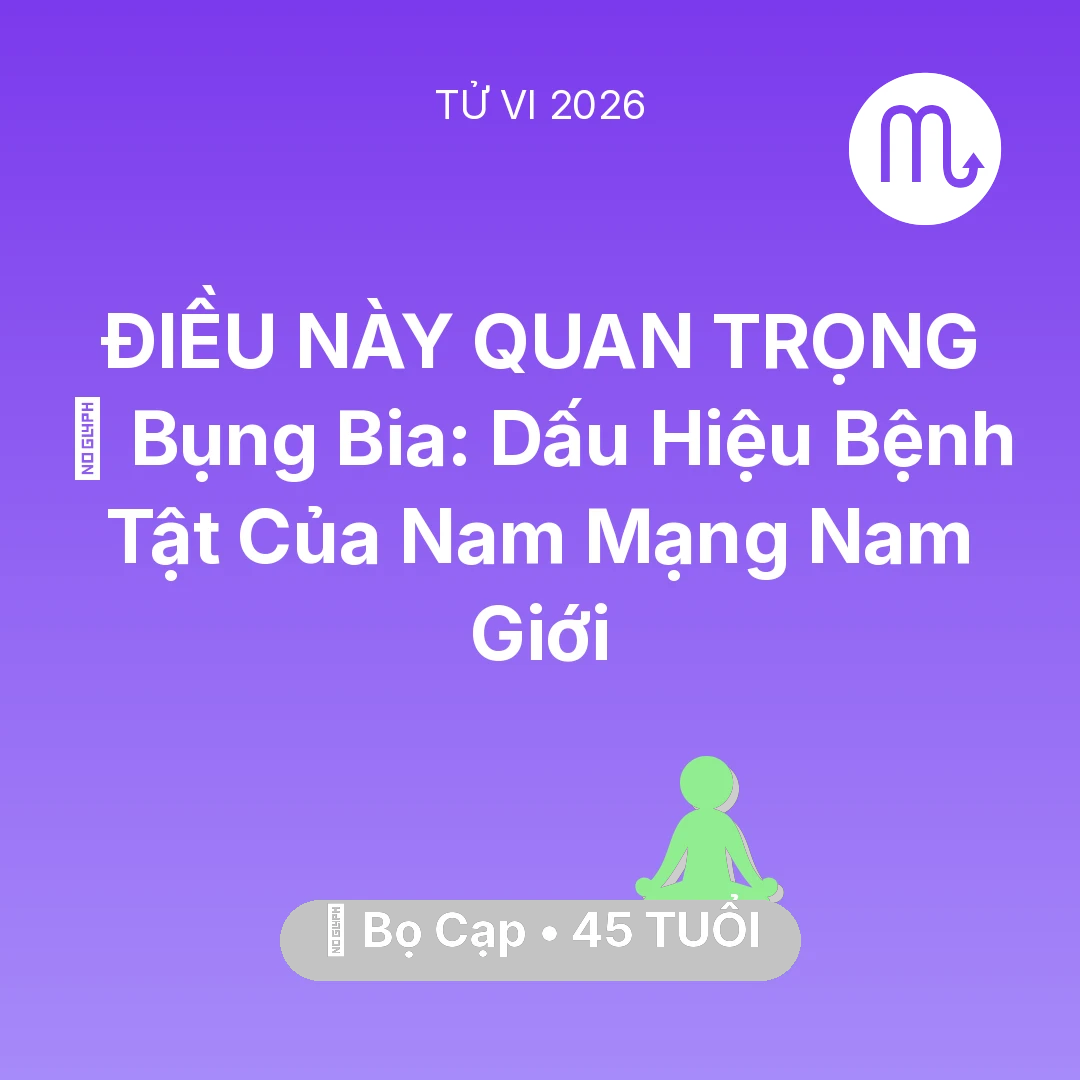 Tổng quan Sức Khỏe tuổi 45 - Xem tử vi Bọ Cạp sinh năm 1981 Nam Mạng: 👔 Bụng Bia: Dấu Hiệu Bệnh Tật Của Nam Mạng Bọ Cạp Nam Giới