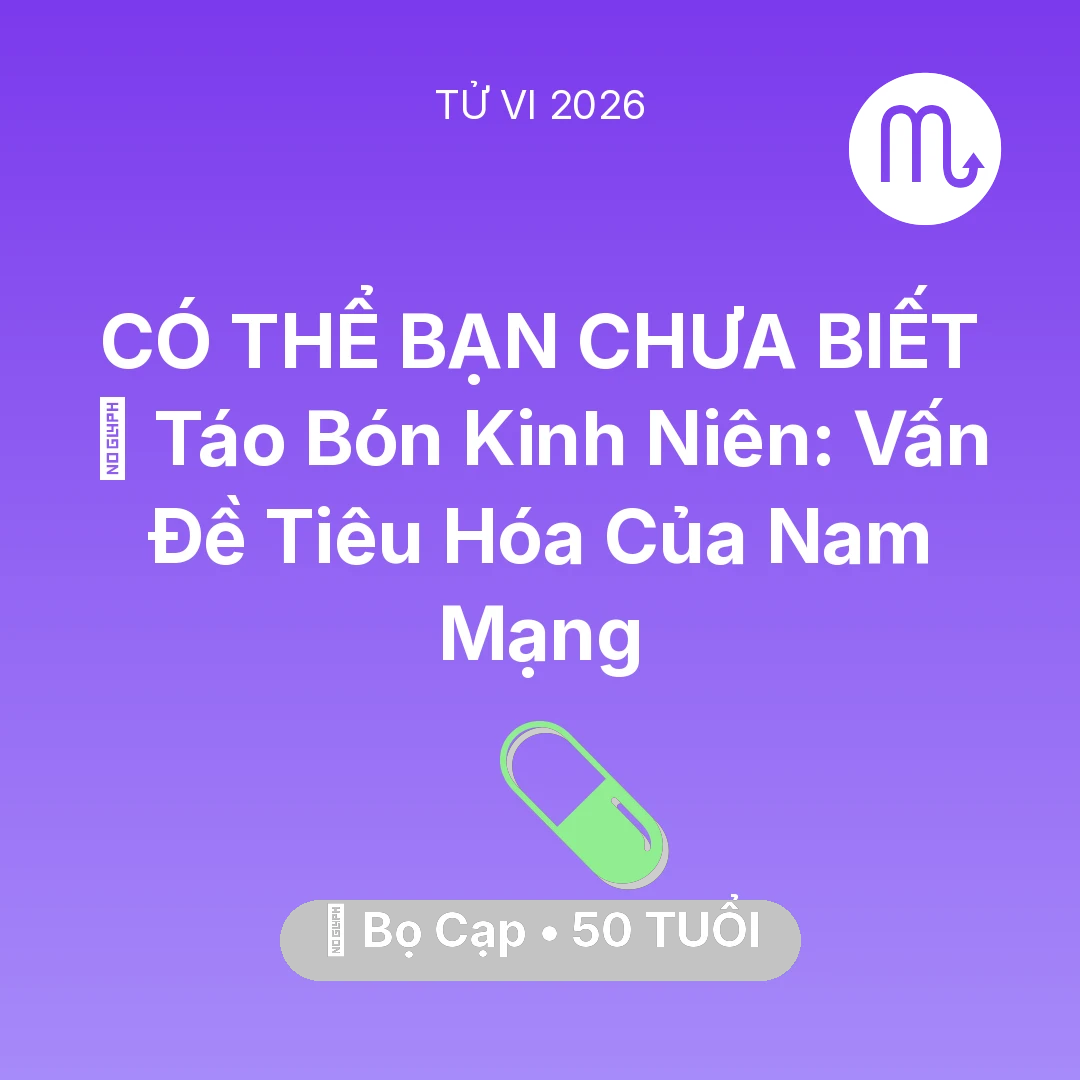 Tổng quan Sức Khỏe tuổi 50 - Xem tử vi Bọ Cạp sinh năm 1976 Nam Mạng: 🆘 Táo Bón Kinh Niên: Vấn Đề Tiêu Hóa Của Nam Mạng Bọ Cạp
