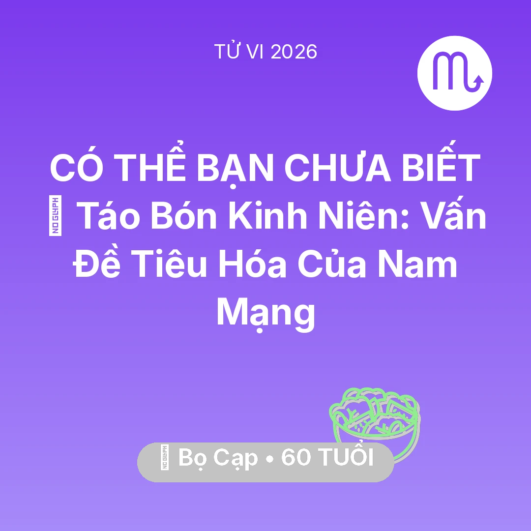 Tổng quan Sức Khỏe tuổi 60 - Xem tử vi Bọ Cạp sinh năm 1966 Nam Mạng: 🆘 Táo Bón Kinh Niên: Vấn Đề Tiêu Hóa Của Nam Mạng Bọ Cạp