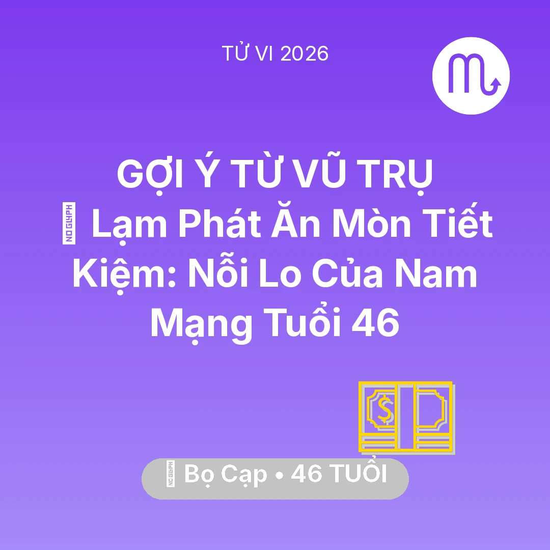 Tổng quan Tài Chính tuổi 46 - Xem tử vi Bọ Cạp sinh năm 1980 Nam Mạng: 💸 Lạm Phát Ăn Mòn Tiết Kiệm: Nỗi Lo Của Nam Mạng Bọ Cạp Tuổi 46