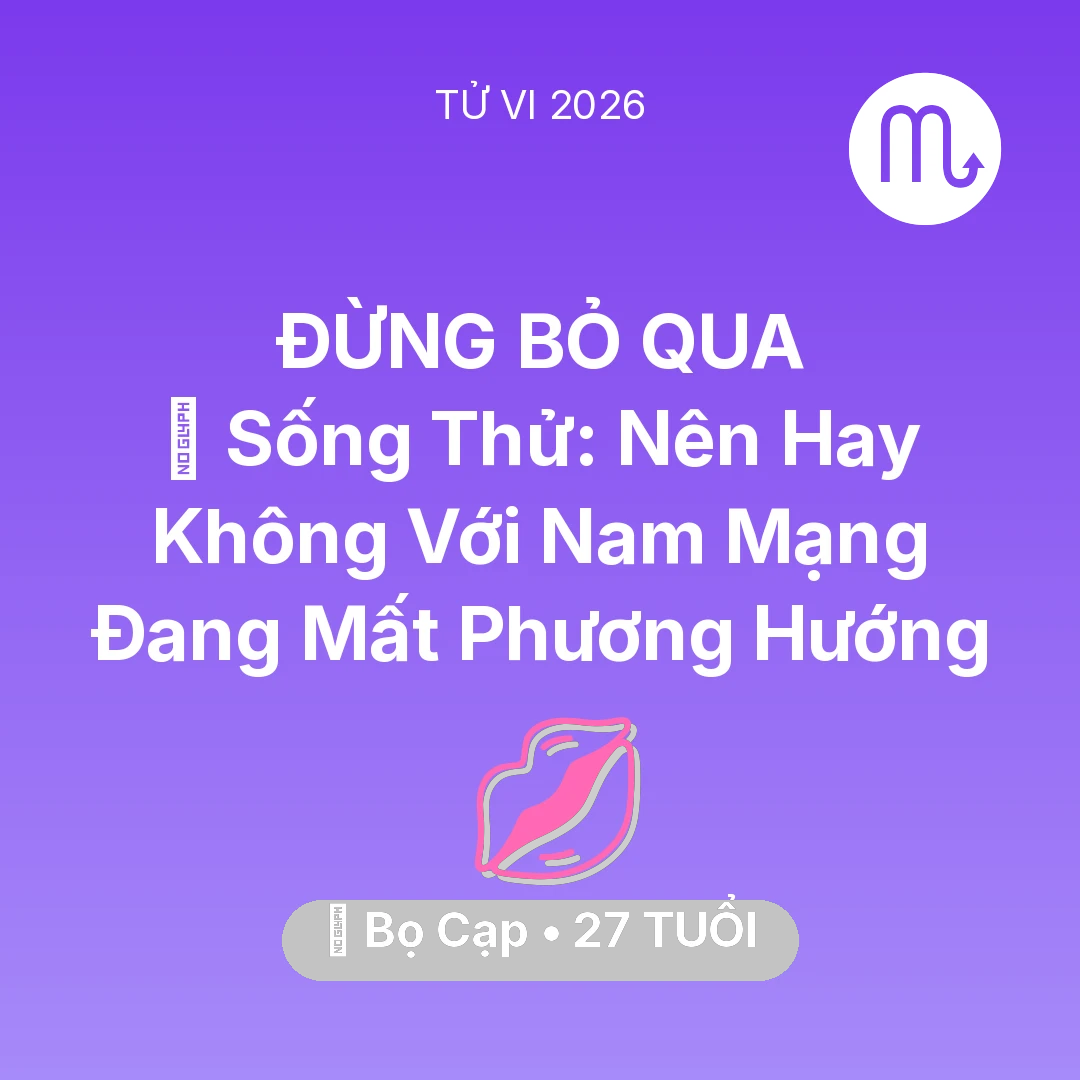 Tổng quan Tình Yêu tuổi 27 - Xem tử vi Bọ Cạp sinh năm 1999 Nam Mạng: 🆘 Sống Thử: Nên Hay Không Với Nam Mạng Bọ Cạp Đang Mất Phương Hướng