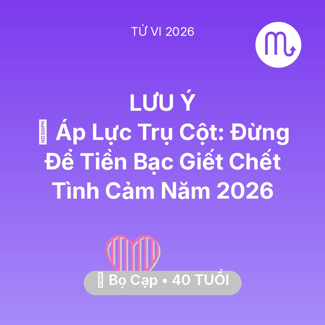 Tổng quan Tình Yêu tuổi 40 - Xem tử vi Bọ Cạp sinh năm 1986 Nam Mạng: ⚖️ Áp Lực Trụ Cột: Đừng Để Tiền Bạc Giết Chết Tình Cảm Năm 2026
