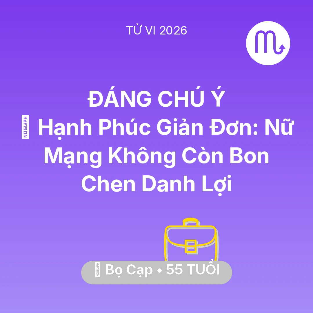 Tổng quan Sự Nghiệp tuổi 55 - Tử vi Bọ Cạp sinh năm 1971 trong năm 2026: 🗝️ Hạnh Phúc Giản Đơn: Nữ Mạng Bọ Cạp Không Còn Bon Chen Danh Lợi