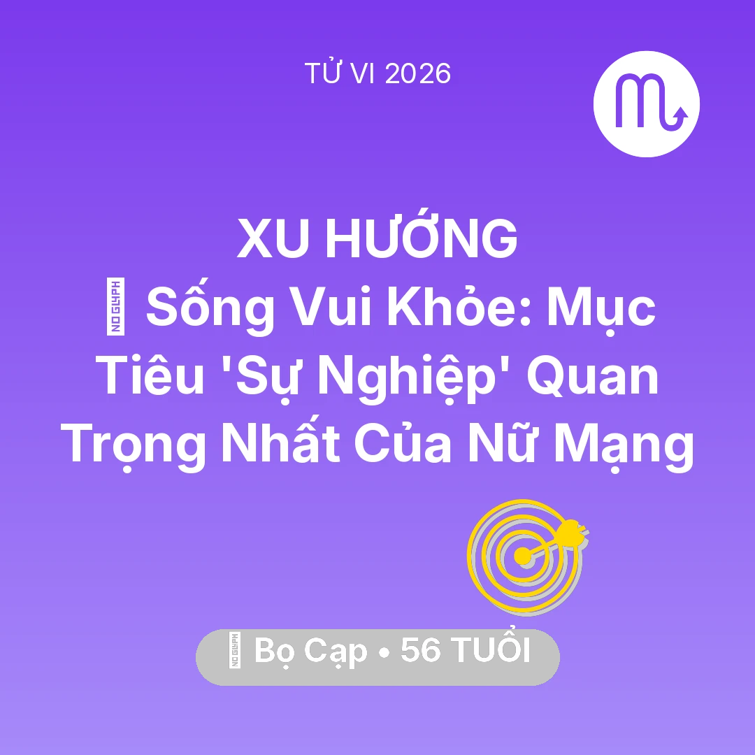 Tổng quan Sự Nghiệp tuổi 56 - Tử vi Bọ Cạp sinh năm 1970 trong năm 2026: 🧩 Sống Vui Khỏe: Mục Tiêu 'Sự Nghiệp' Quan Trọng Nhất Của Nữ Mạng Bọ Cạp