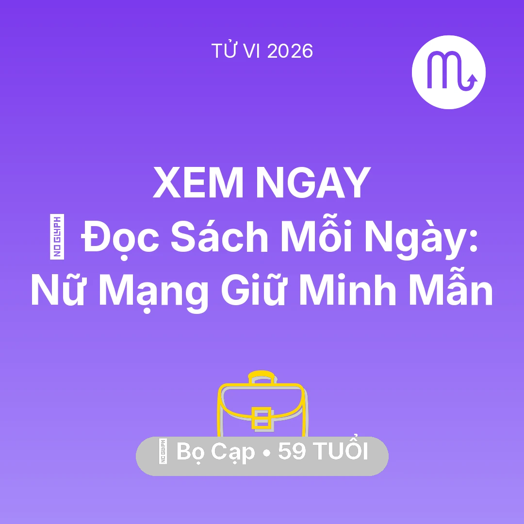 Tổng quan Sự Nghiệp tuổi 59 - Tử vi Bọ Cạp sinh năm 1967 trong năm 2026: 📚 Đọc Sách Mỗi Ngày: Nữ Mạng Bọ Cạp Giữ Minh Mẫn