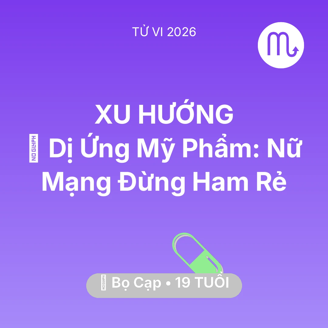 Tổng quan Sức Khỏe tuổi 19 - Xem tử vi Bọ Cạp sinh năm 2007 Nữ Mạng: 💄 Dị Ứng Mỹ Phẩm: Nữ Mạng Bọ Cạp Đừng Ham Rẻ