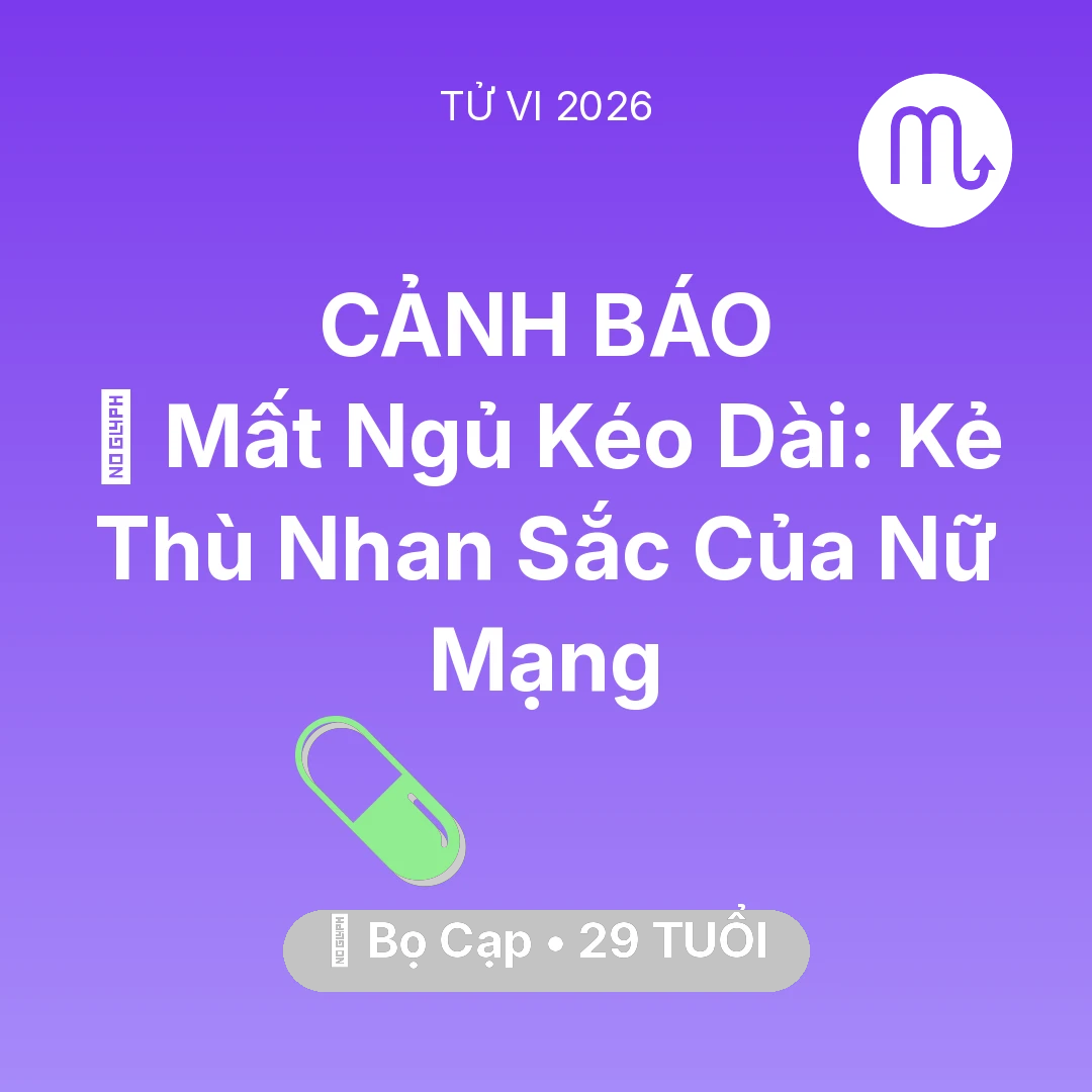 Tổng quan Sức Khỏe tuổi 29 - Xem tử vi Bọ Cạp sinh năm 1997 Nữ Mạng: 🛌 Mất Ngủ Kéo Dài: Kẻ Thù Nhan Sắc Của Nữ Mạng Bọ Cạp