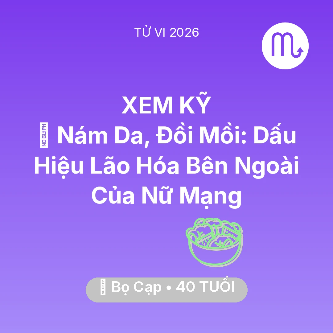 Tổng quan Sức Khỏe tuổi 40 - Xem tử vi Bọ Cạp sinh năm 1986 Nữ Mạng: 👵 Nám Da, Đồi Mồi: Dấu Hiệu Lão Hóa Bên Ngoài Của Nữ Mạng Bọ Cạp