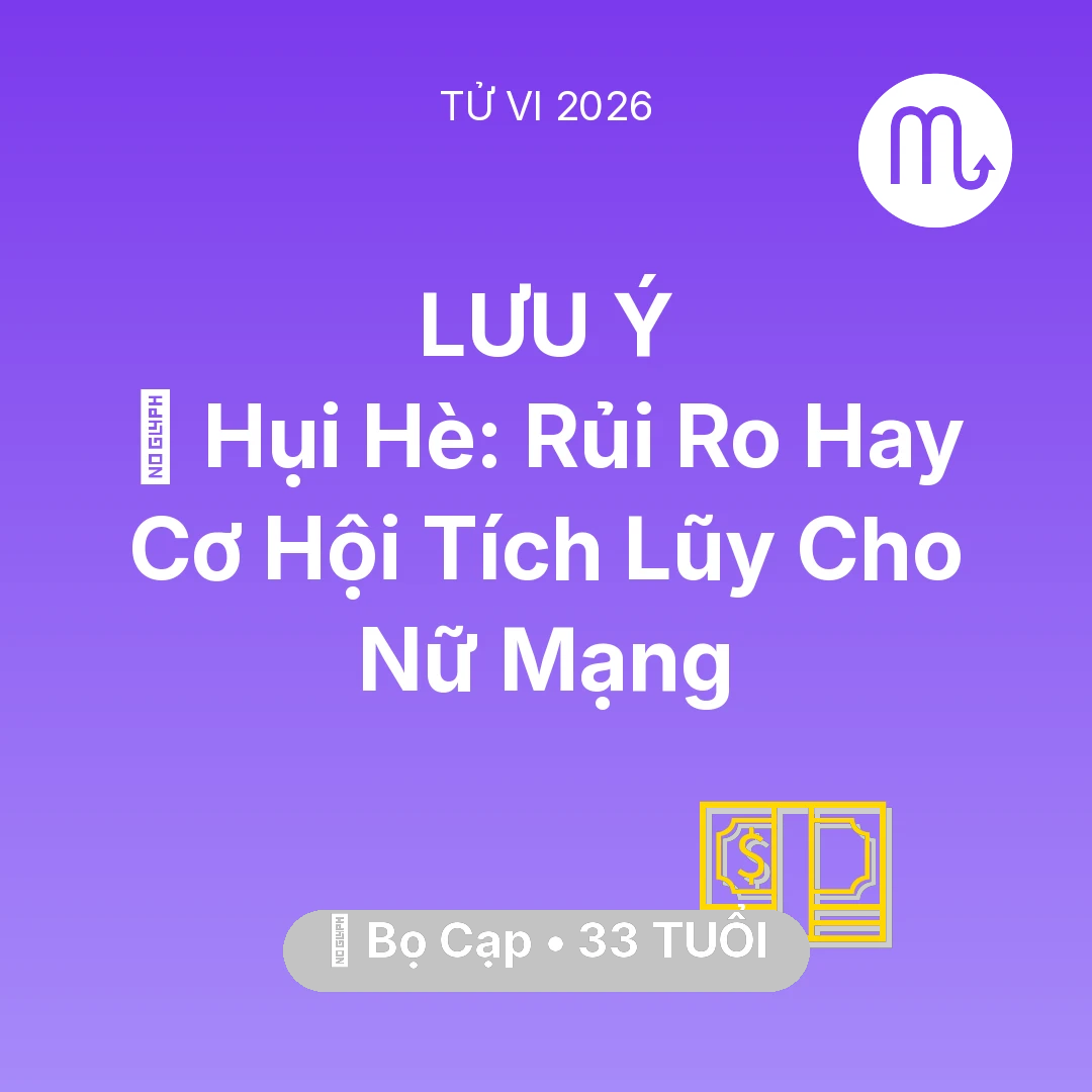Tổng quan Tài Chính tuổi 33 - Tử vi Bọ Cạp sinh năm 1993 trong năm 2026: 🤝 Hụi Hè: Rủi Ro Hay Cơ Hội Tích Lũy Cho Nữ Mạng Bọ Cạp