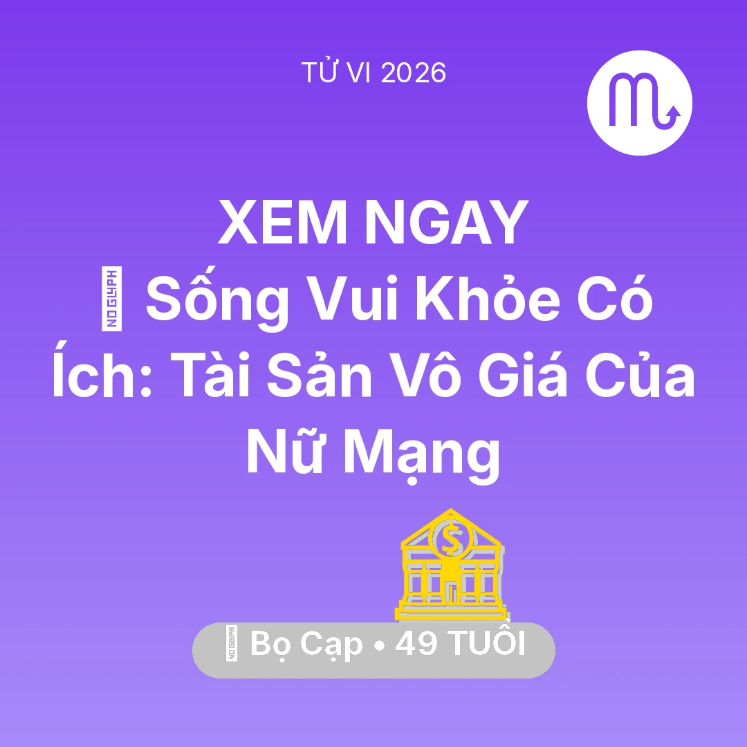 Tổng quan Tài Chính tuổi 49 - Vận hạn Bọ Cạp sinh năm 1977 trong năm (2026): 🌟 Sống Vui Khỏe Có Ích: Tài Sản Vô Giá Của Nữ Mạng Bọ Cạp
