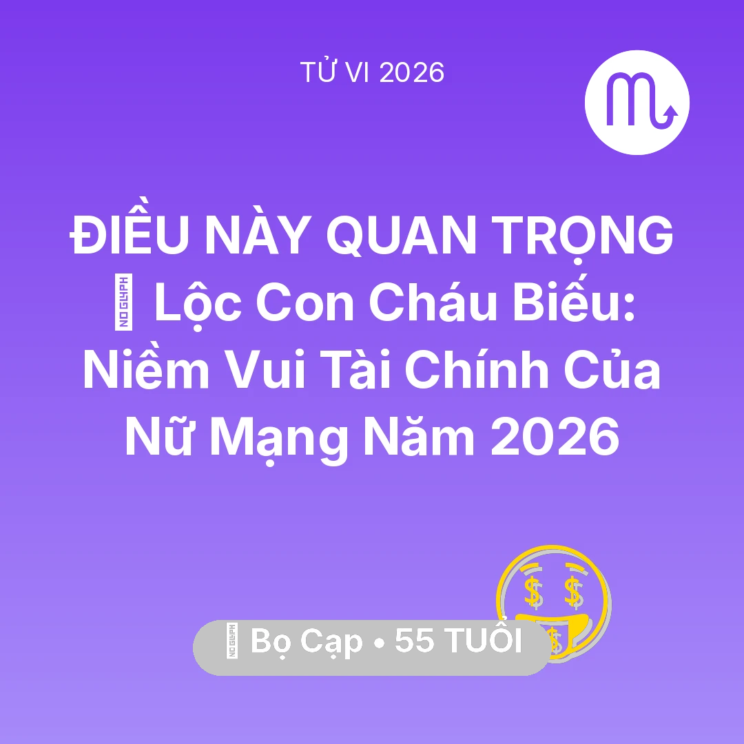 Tổng quan Tài Chính tuổi 55 - Xem tử vi Bọ Cạp sinh năm 1971 Nữ Mạng: 🧧 Lộc Con Cháu Biếu: Niềm Vui Tài Chính Của Nữ Mạng Bọ Cạp Năm 2026