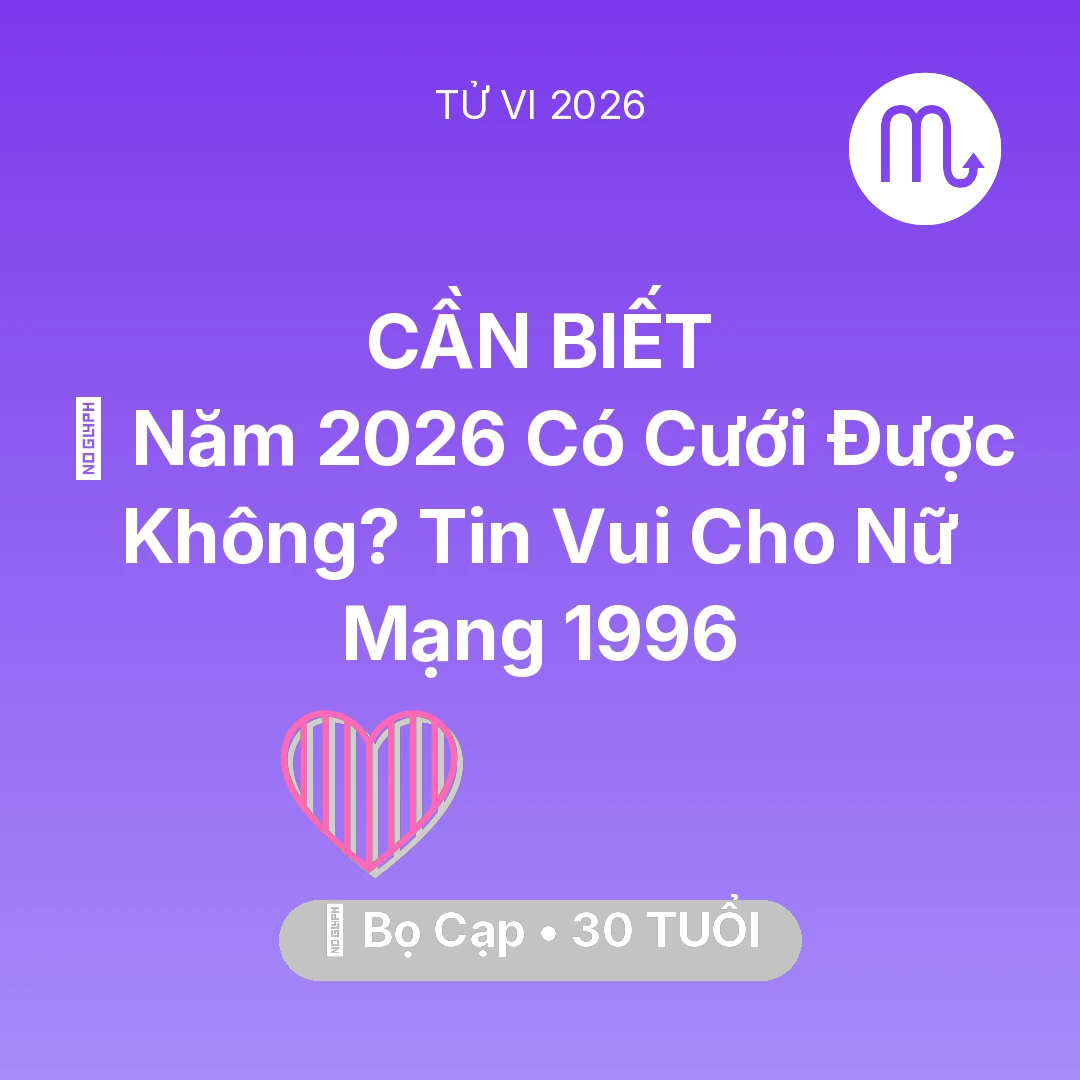Tổng quan Tình Yêu tuổi 30 - Xem tử vi Bọ Cạp sinh năm 1996 Nữ Mạng: 👰 Năm 2026 Có Cưới Được Không? Tin Vui Cho Nữ Mạng Bọ Cạp 1996
