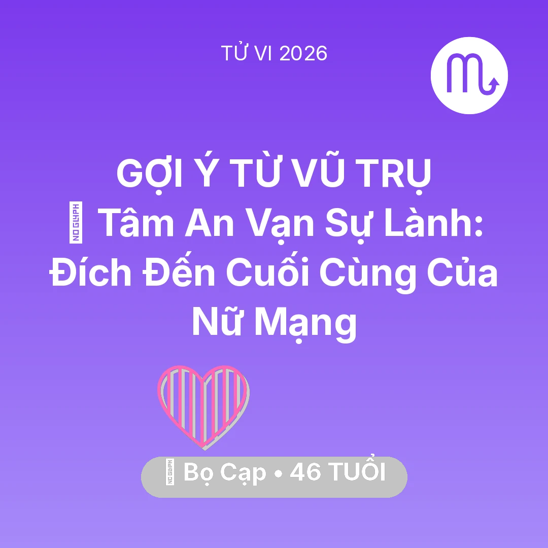 Tổng quan Tình Yêu tuổi 46 - Xem tử vi Bọ Cạp sinh năm 1980 Nữ Mạng: 🕊️ Tâm An Vạn Sự Lành: Đích Đến Cuối Cùng Của Nữ Mạng Bọ Cạp