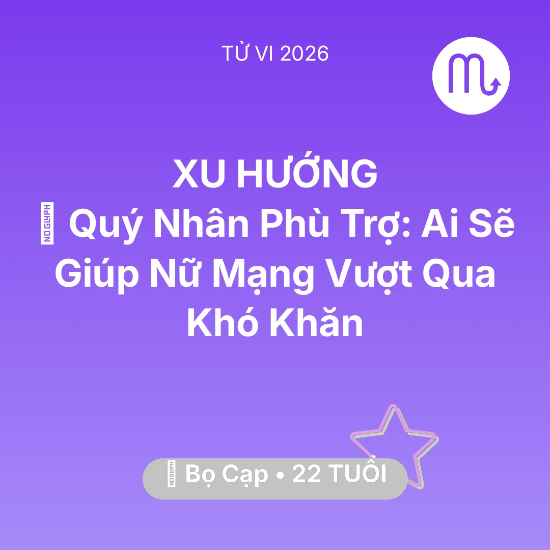Tổng quan Vận Mệnh tuổi 22 - Tử vi Bọ Cạp sinh năm 2004 trong năm 2026: 🤝 Quý Nhân Phù Trợ: Ai Sẽ Giúp Nữ Mạng Bọ Cạp Vượt Qua Khó Khăn