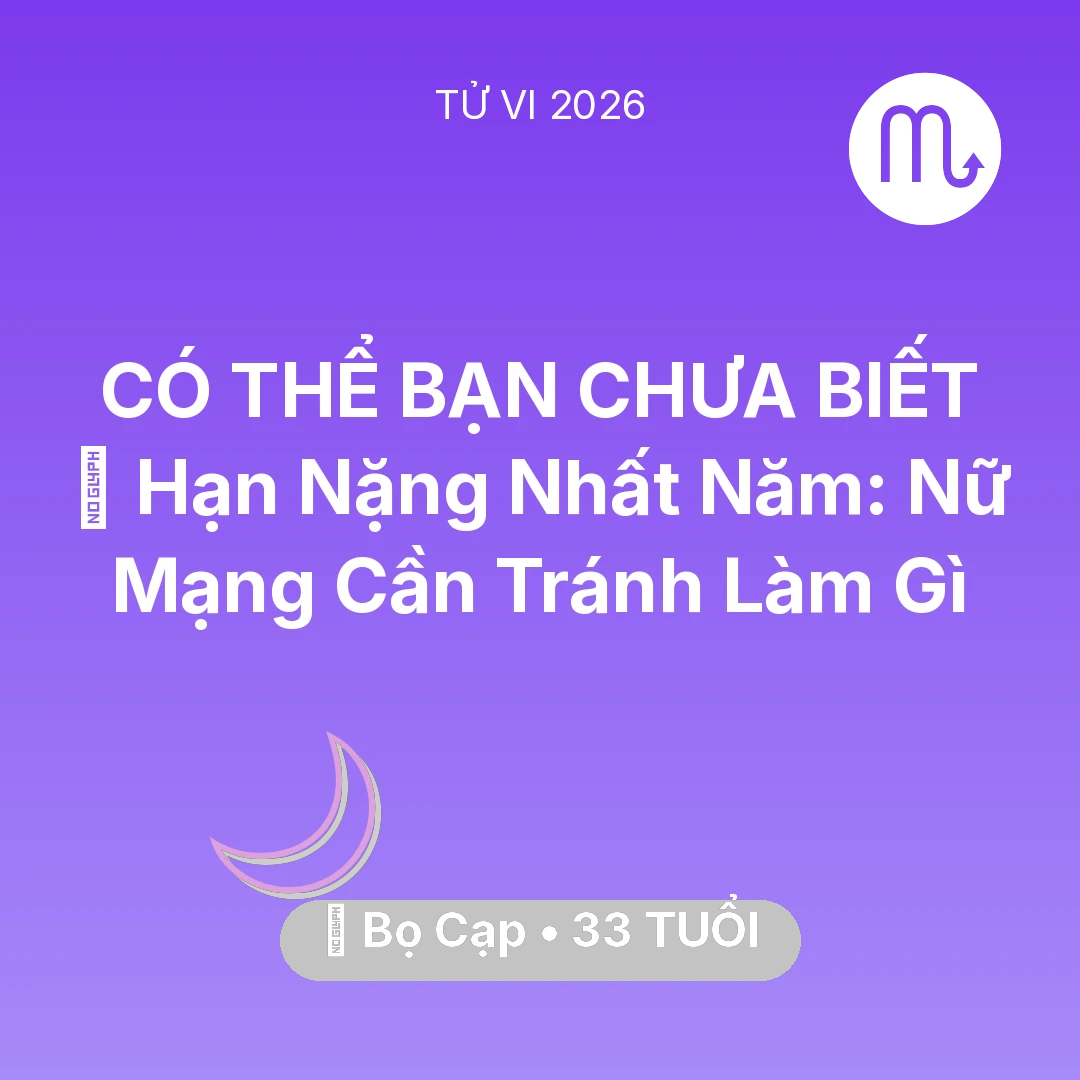 Tổng quan Vận Mệnh tuổi 33 - Xem tử vi Bọ Cạp sinh năm 1993 Nữ Mạng: 📉 Hạn Nặng Nhất Năm: Nữ Mạng Bọ Cạp Cần Tránh Làm Gì