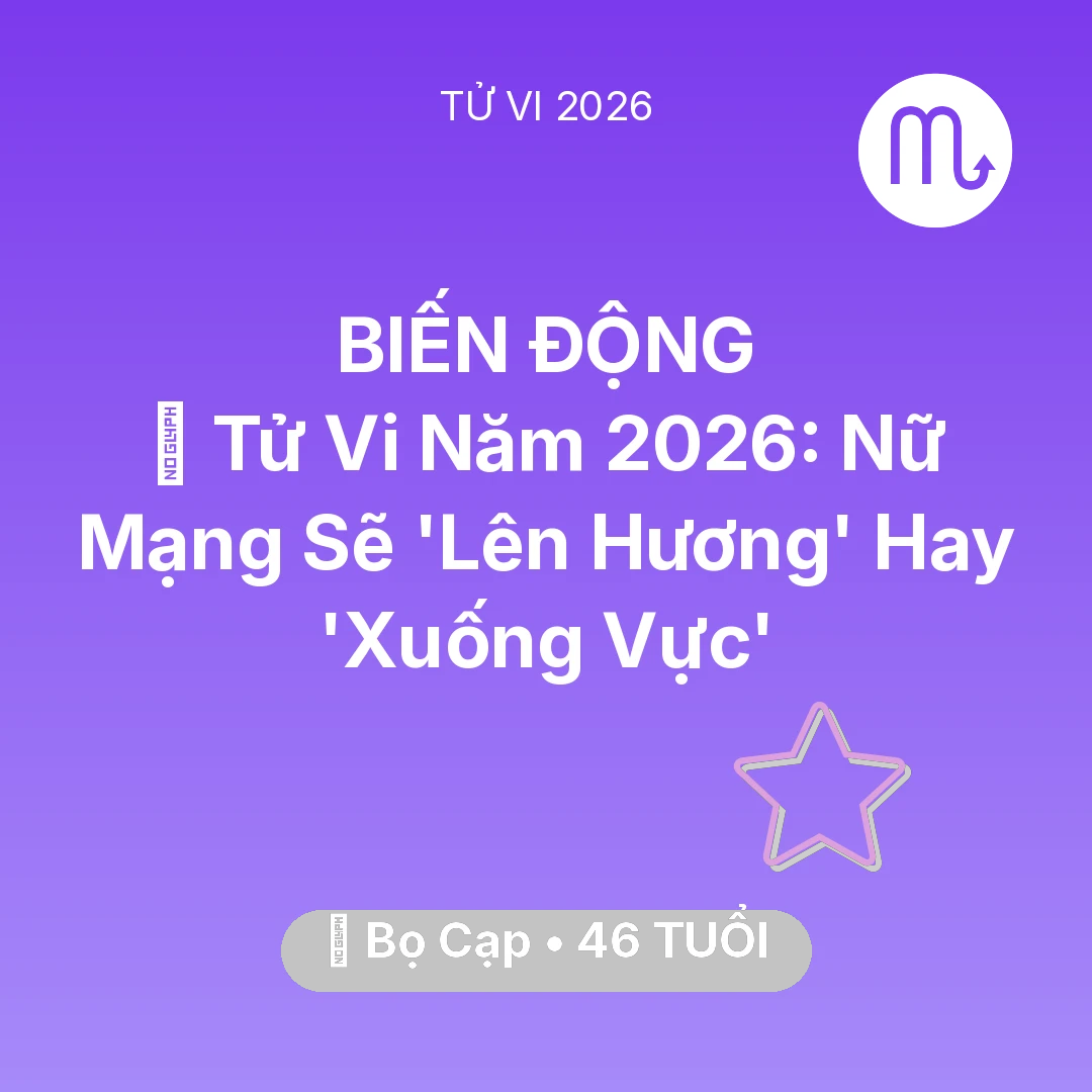 Tổng quan Vận Mệnh tuổi 46 - Xem tử vi Bọ Cạp sinh năm 1980 Nữ Mạng: 🔥 Tử Vi Năm 2026: Nữ Mạng Bọ Cạp Sẽ 'Lên Hương' Hay 'Xuống Vực'