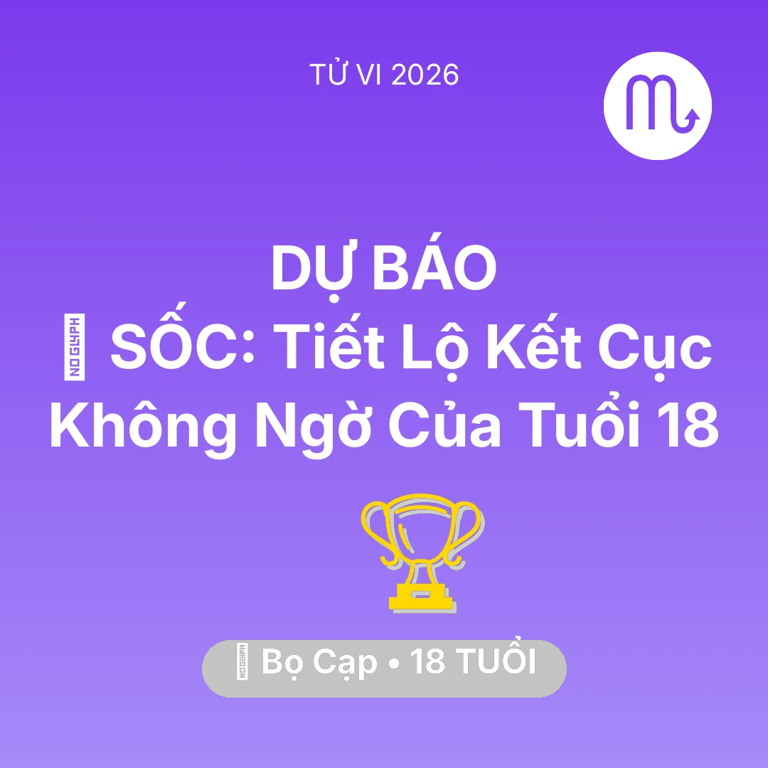 Tổng quan Sự Nghiệp tuổi 18 - Tử vi Bọ Cạp sinh năm 2008 trong năm 2026: 😱 SỐC: Tiết Lộ Kết Cục Không Ngờ Của Bọ Cạp Tuổi 18