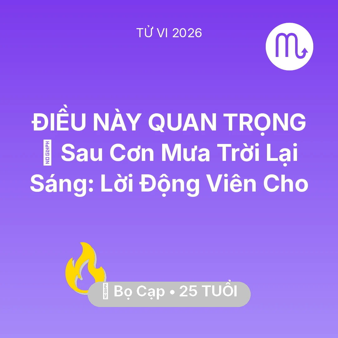 Tổng quan Sự Nghiệp tuổi 25 - Xem tử vi Bọ Cạp sinh năm 2001 : 🌈 Sau Cơn Mưa Trời Lại Sáng: Lời Động Viên Cho Bọ Cạp