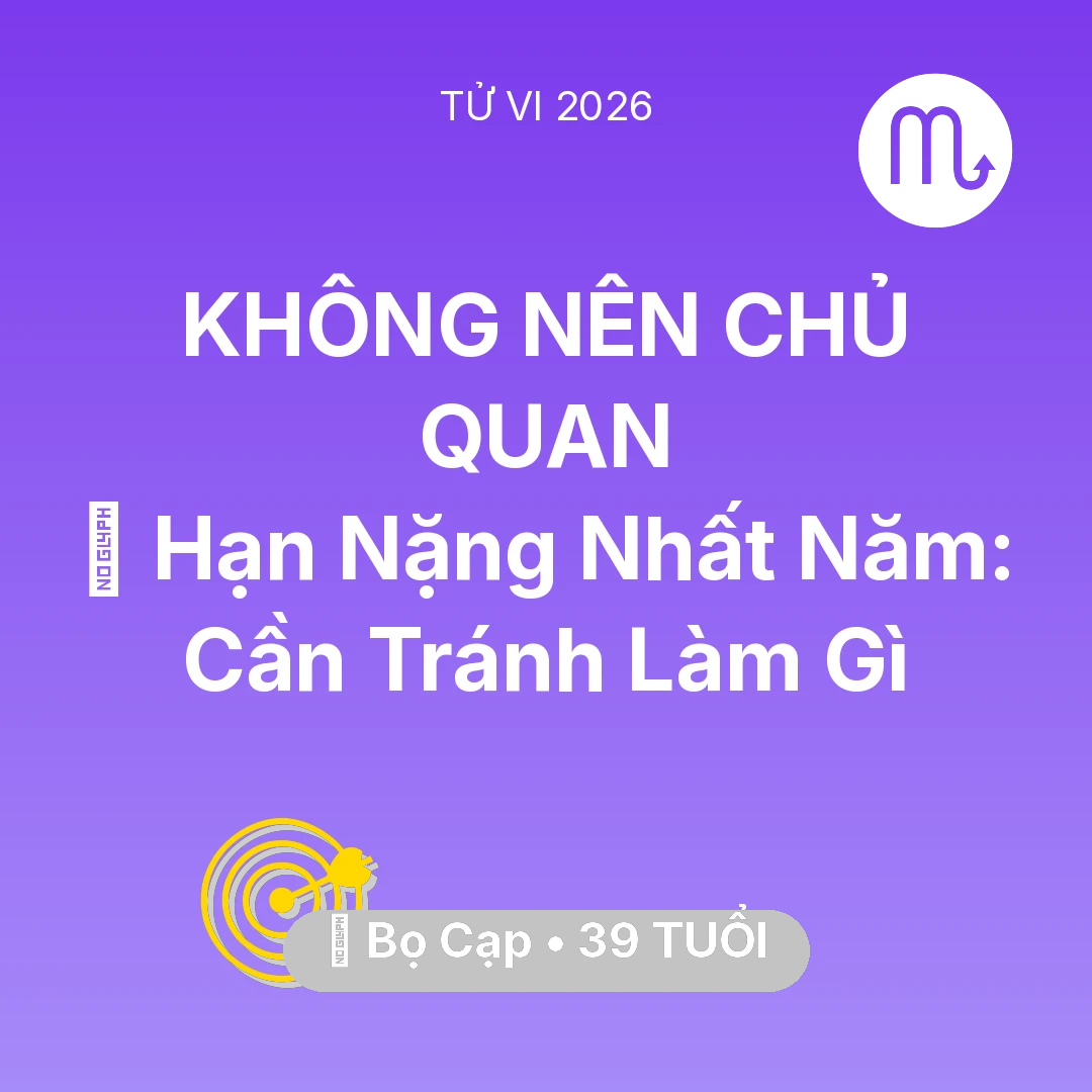 Tổng quan Sự Nghiệp tuổi 39 - Xem tử vi Bọ Cạp sinh năm 1987 : 📉 Hạn Nặng Nhất Năm: Bọ Cạp Cần Tránh Làm Gì