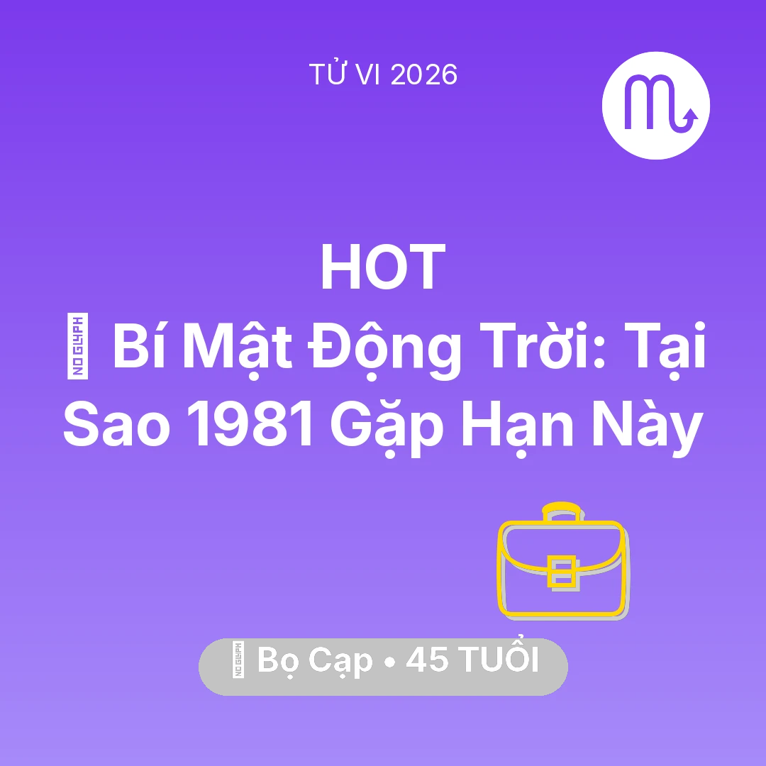 Tổng quan Sự Nghiệp tuổi 45 - Tử vi Bọ Cạp sinh năm 1981 trong năm 2026: 🤫 Bí Mật Động Trời: Tại Sao Bọ Cạp 1981 Gặp Hạn Này
