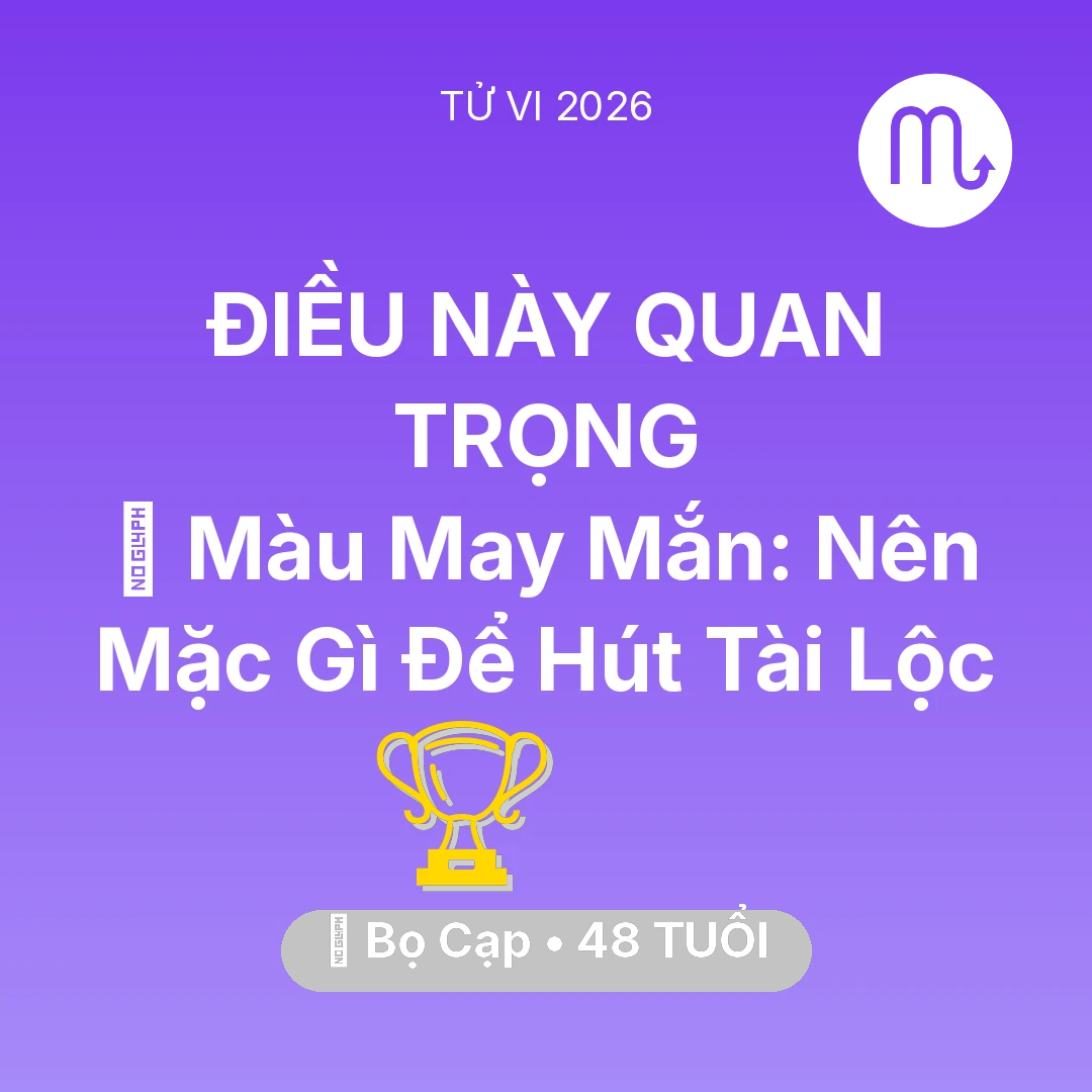 Tổng quan Sự Nghiệp tuổi 48 - Tử vi Bọ Cạp sinh năm 1978 trong năm 2026: 🍀 Màu May Mắn: Bọ Cạp Nên Mặc Gì Để Hút Tài Lộc