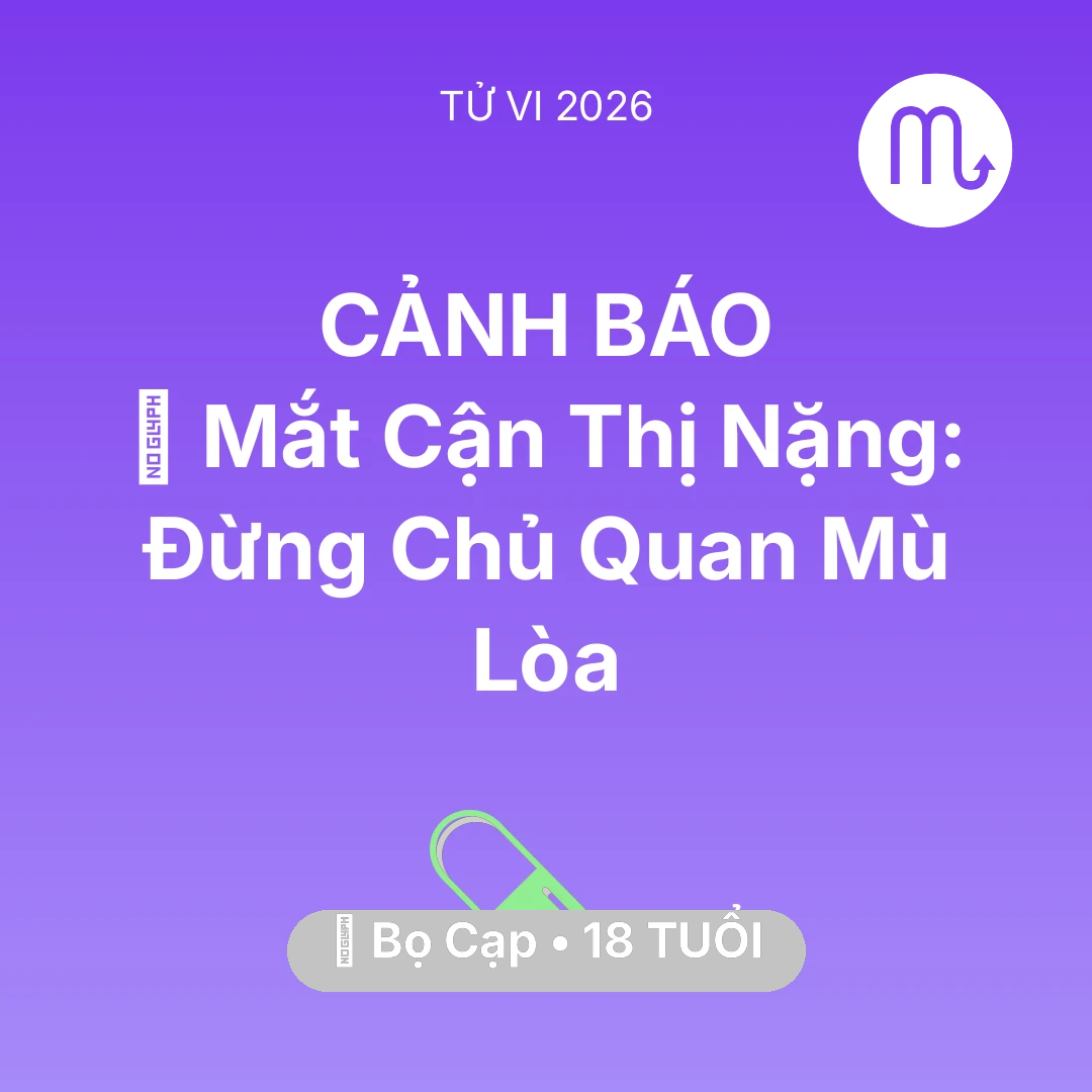Tổng quan Sức Khỏe tuổi 18 - Vận hạn Bọ Cạp sinh năm 2008 trong năm (2026): 👀 Mắt Cận Thị Nặng: Bọ Cạp Đừng Chủ Quan Mù Lòa
