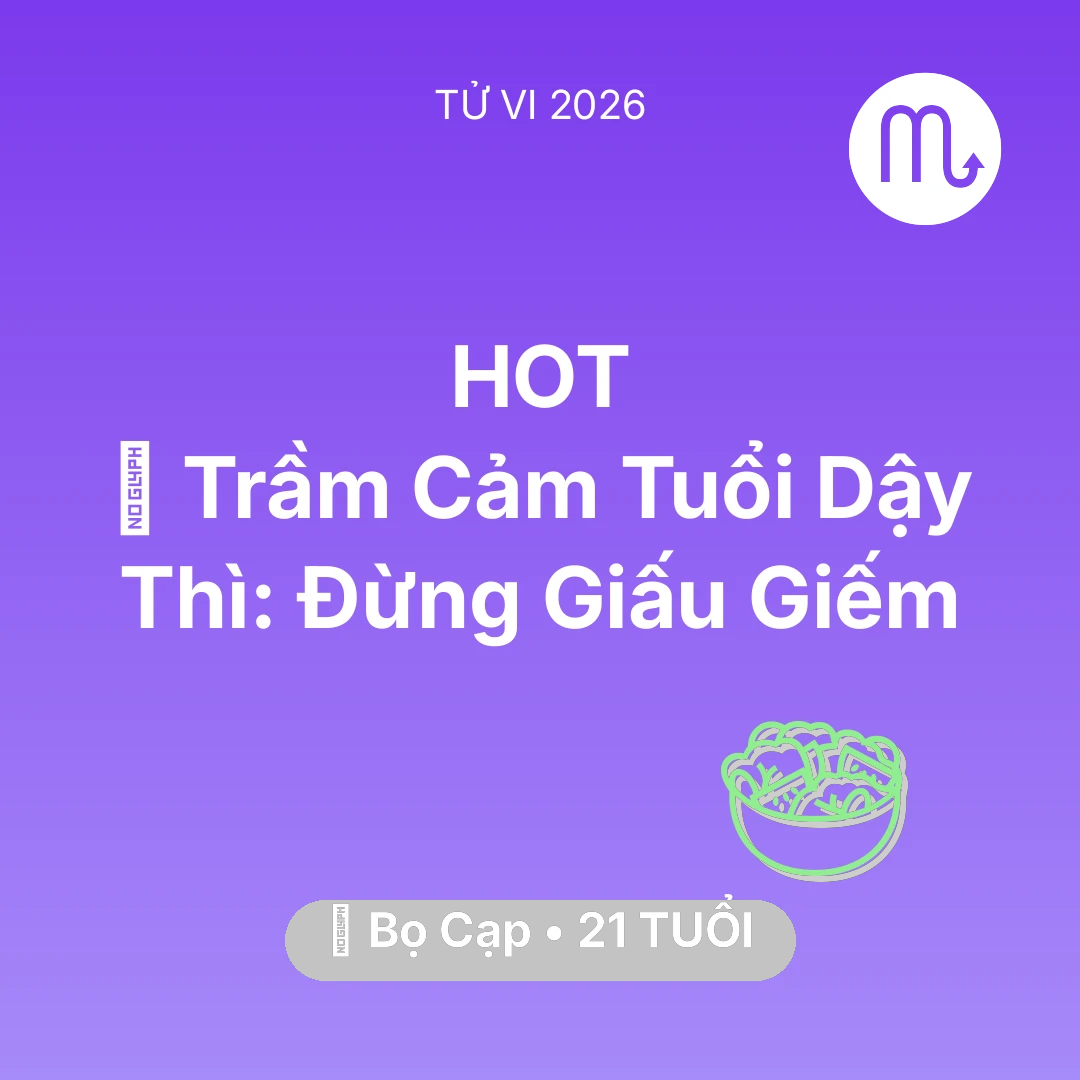 Tổng quan Sức Khỏe tuổi 21 - Tử vi Bọ Cạp sinh năm 2005 trong năm 2026: 📉 Trầm Cảm Tuổi Dậy Thì: Bọ Cạp Đừng Giấu Giếm