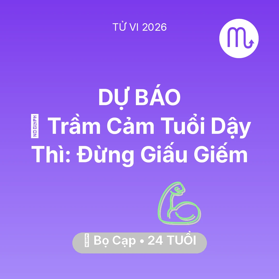 Tổng quan Sức Khỏe tuổi 24 - Vận hạn Bọ Cạp sinh năm 2002 trong năm (2026): 📉 Trầm Cảm Tuổi Dậy Thì: Bọ Cạp Đừng Giấu Giếm
