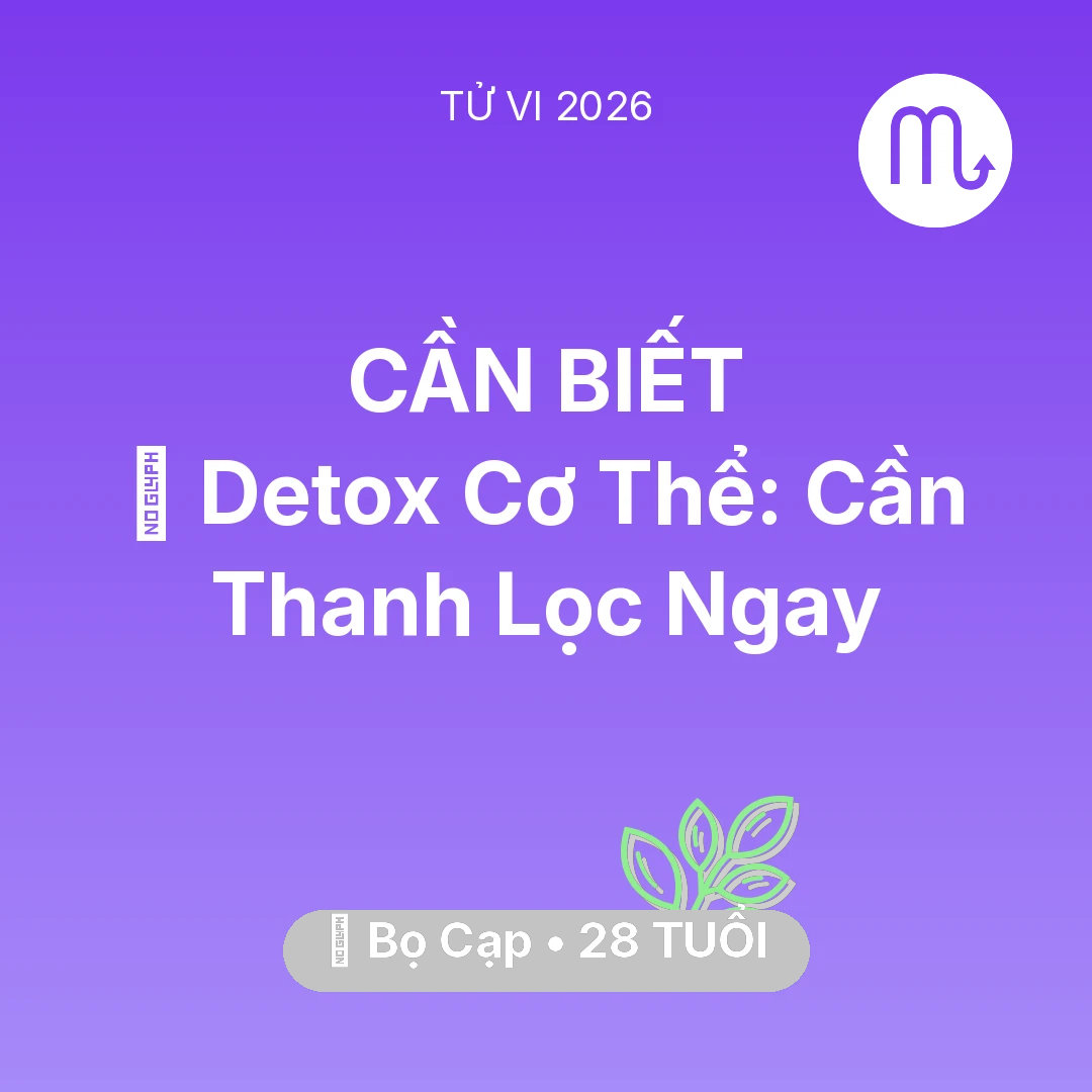 Tổng quan Sức Khỏe tuổi 28 - Xem tử vi Bọ Cạp sinh năm 1998 : 🌟 Detox Cơ Thể: Bọ Cạp Cần Thanh Lọc Ngay