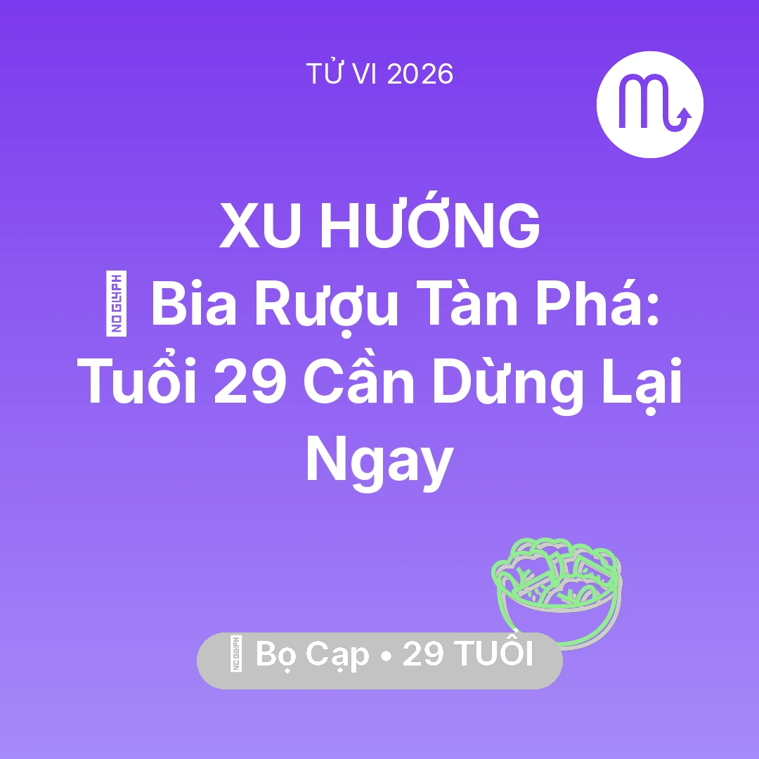 Tổng quan Sức Khỏe tuổi 29 - Tử vi Bọ Cạp sinh năm 1997 trong năm 2026: 🍻 Bia Rượu Tàn Phá: Bọ Cạp Tuổi 29 Cần Dừng Lại Ngay