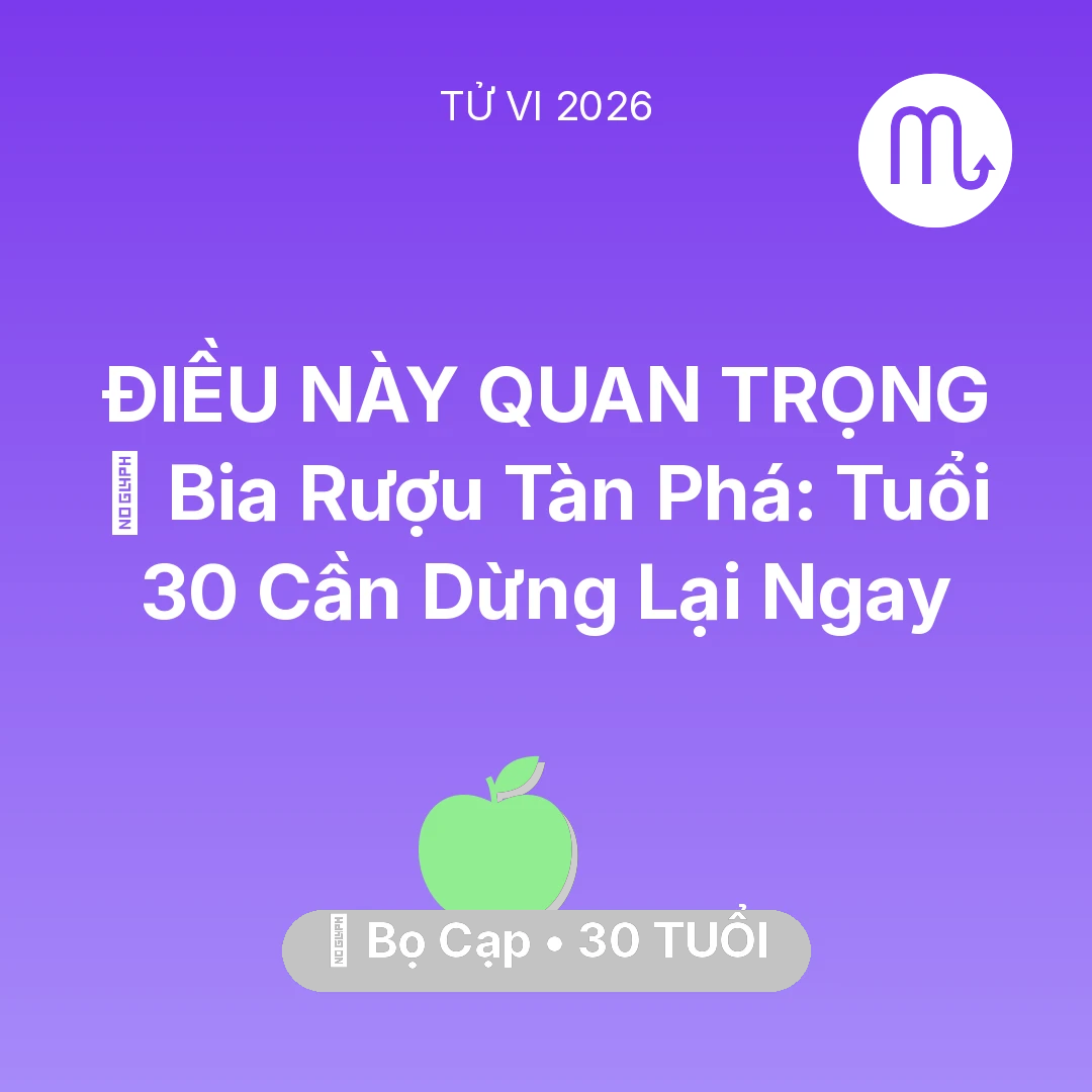 Tổng quan Sức Khỏe tuổi 30 - Xem tử vi Bọ Cạp sinh năm 1996 : 🍻 Bia Rượu Tàn Phá: Bọ Cạp Tuổi 30 Cần Dừng Lại Ngay