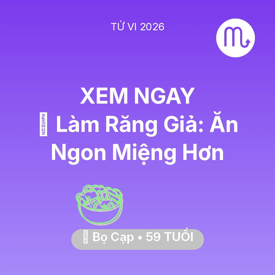 Tổng quan Sức Khỏe tuổi 59 - Xem tử vi Bọ Cạp sinh năm 1967 : 🦷 Làm Răng Giả: Bọ Cạp Ăn Ngon Miệng Hơn