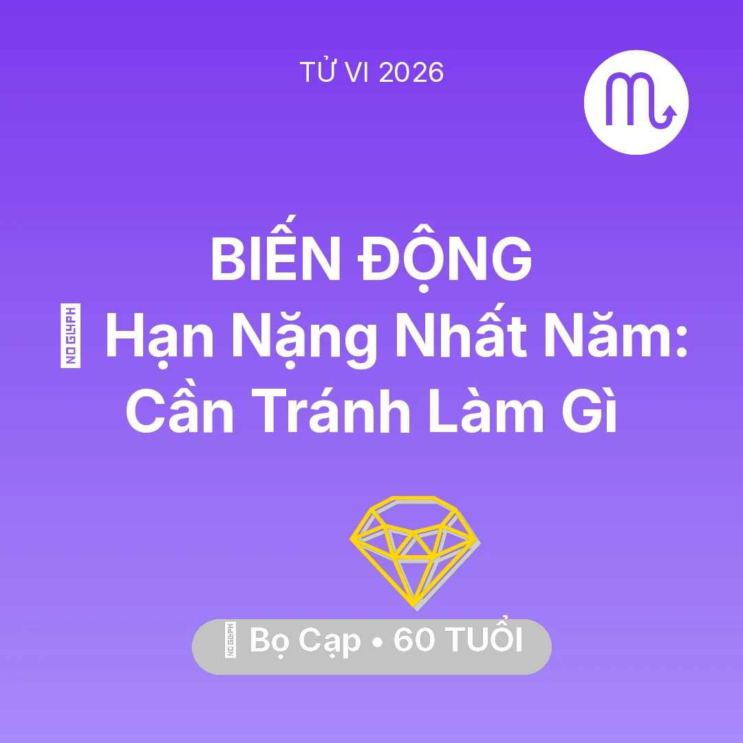 Tổng quan Tài Chính tuổi 60 - Vận hạn Bọ Cạp sinh năm 1966 trong năm (2026): 📉 Hạn Nặng Nhất Năm: Bọ Cạp Cần Tránh Làm Gì