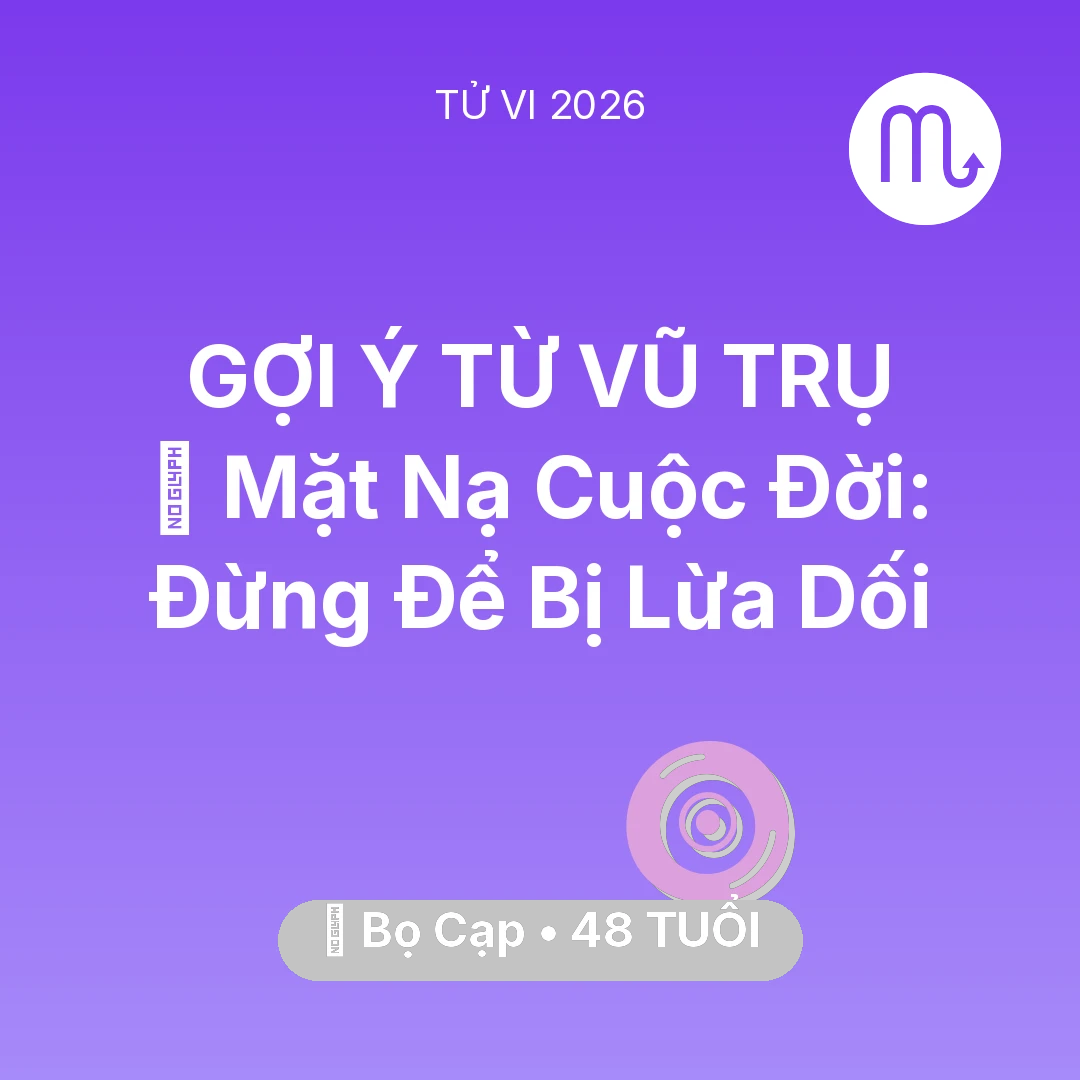 Tổng quan Vận Mệnh tuổi 48 - Xem tử vi Bọ Cạp sinh năm 1978 : 🎭 Mặt Nạ Cuộc Đời: Bọ Cạp Đừng Để Bị Lừa Dối