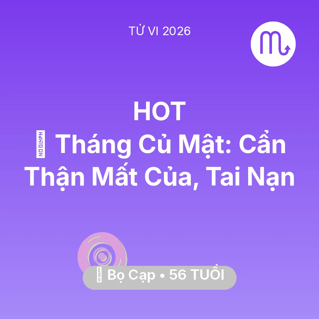 Tổng quan Vận Mệnh tuổi 56 - Xem tử vi Bọ Cạp sinh năm 1970 : 🛑 Tháng Củ Mật: Bọ Cạp Cẩn Thận Mất Của, Tai Nạn