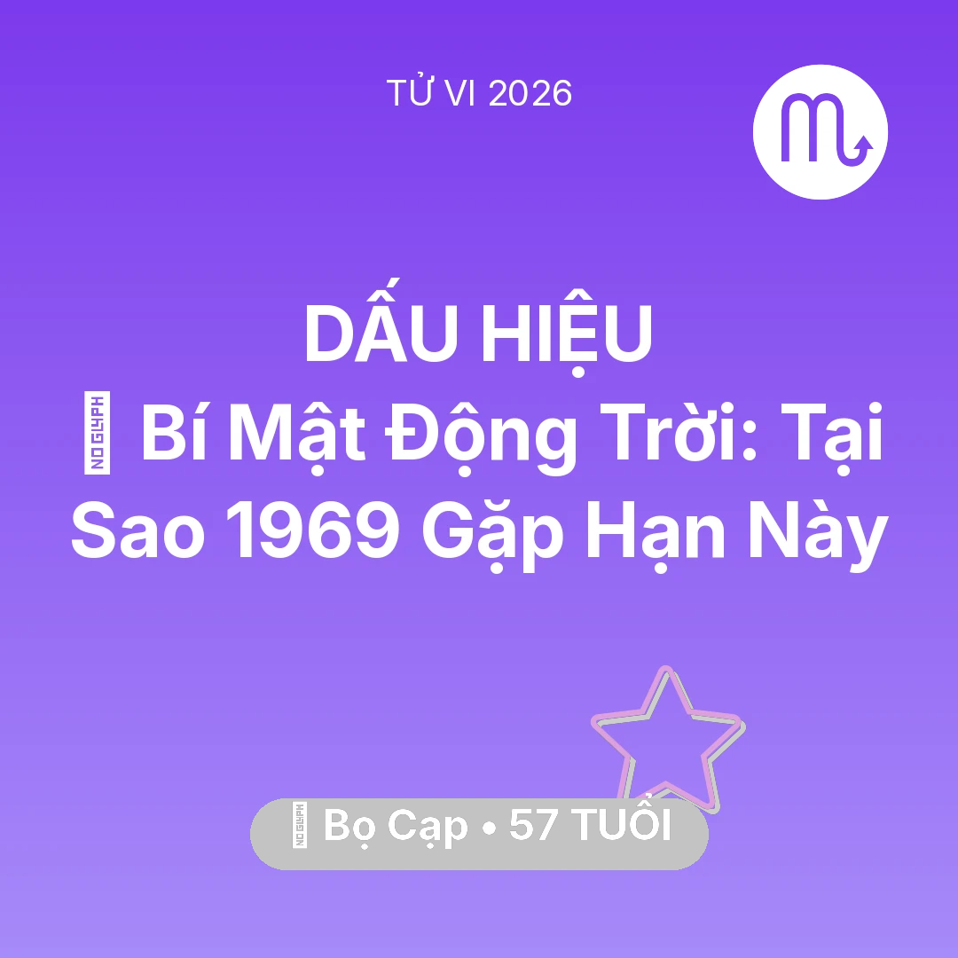 Tổng quan Vận Mệnh tuổi 57 - Tử vi Bọ Cạp sinh năm 1969 trong năm 2026: 🤫 Bí Mật Động Trời: Tại Sao Bọ Cạp 1969 Gặp Hạn Này