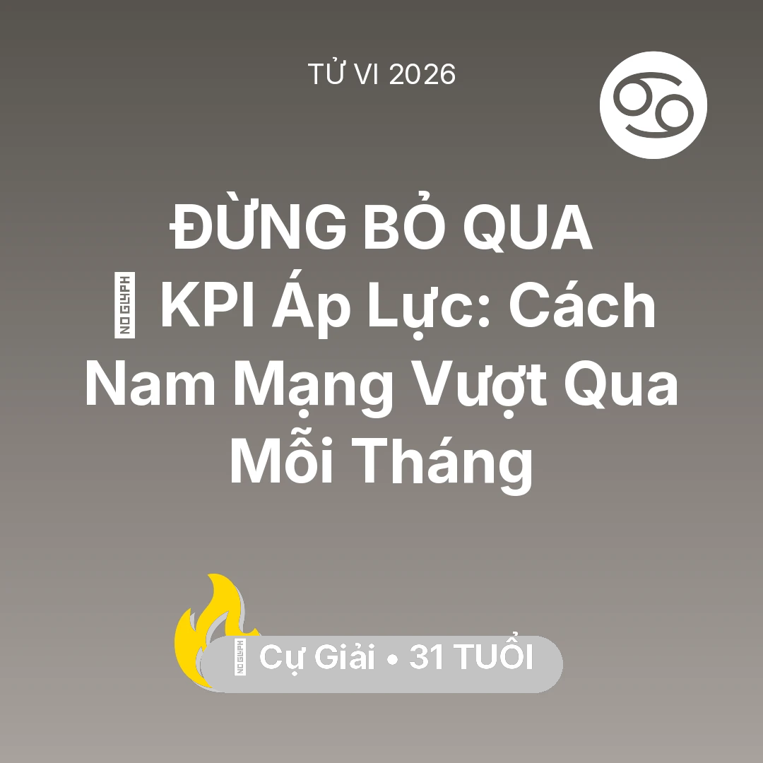 Tổng quan Sự Nghiệp tuổi 31 - Xem tử vi Cự Giải sinh năm 1995 Nam Mạng: 📈 KPI Áp Lực: Cách Nam Mạng Cự Giải Vượt Qua Mỗi Tháng