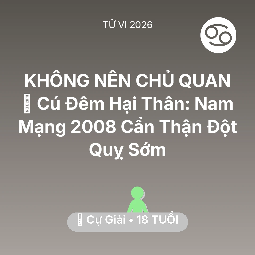Tổng quan Sức Khỏe tuổi 18 - Xem tử vi Cự Giải sinh năm 2008 Nam Mạng: 🎮 Cú Đêm Hại Thân: Nam Mạng Cự Giải 2008 Cẩn Thận Đột Quỵ Sớm