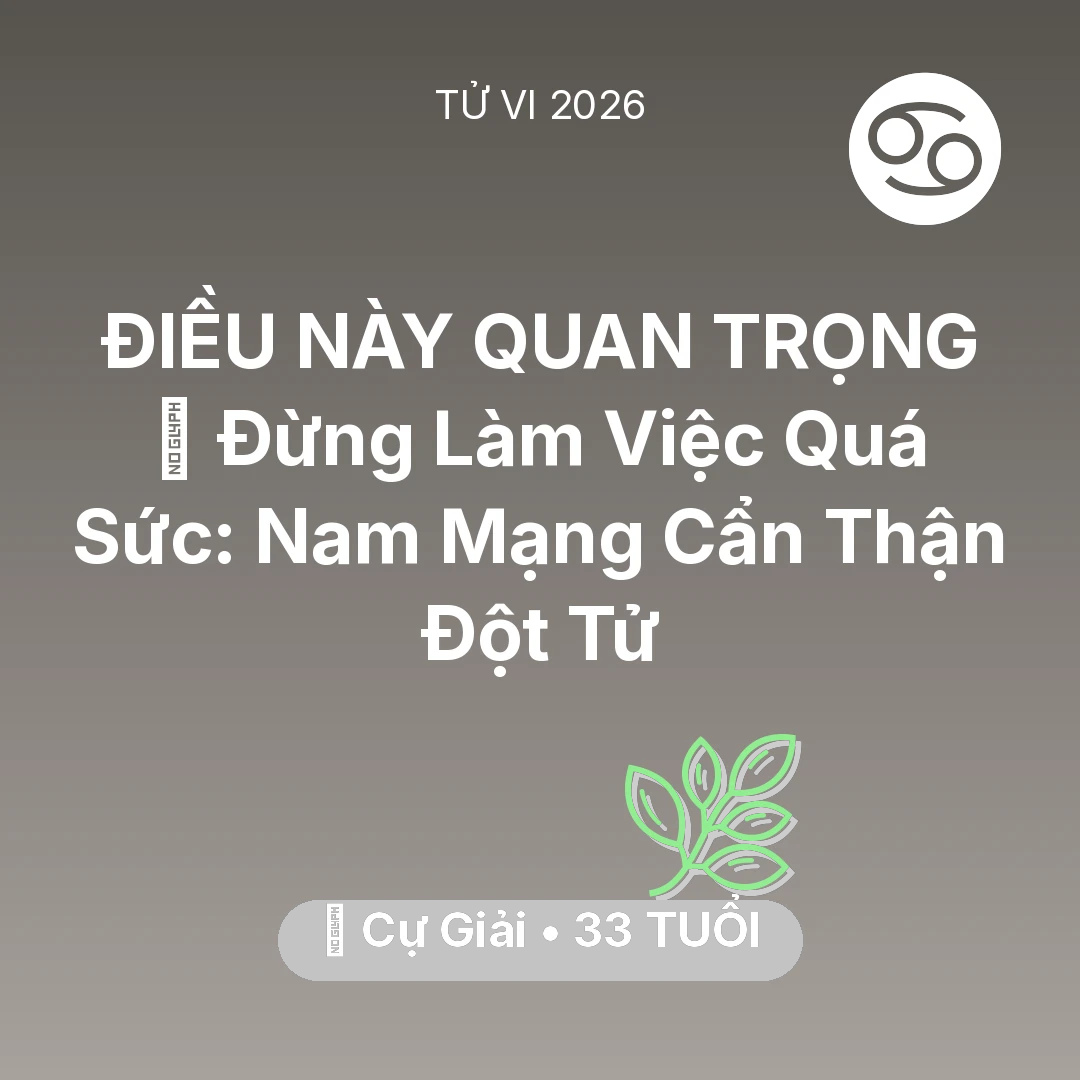 Tổng quan Sức Khỏe tuổi 33 - Xem tử vi Cự Giải sinh năm 1993 Nam Mạng: 🛑 Đừng Làm Việc Quá Sức: Nam Mạng Cự Giải Cẩn Thận Đột Tử