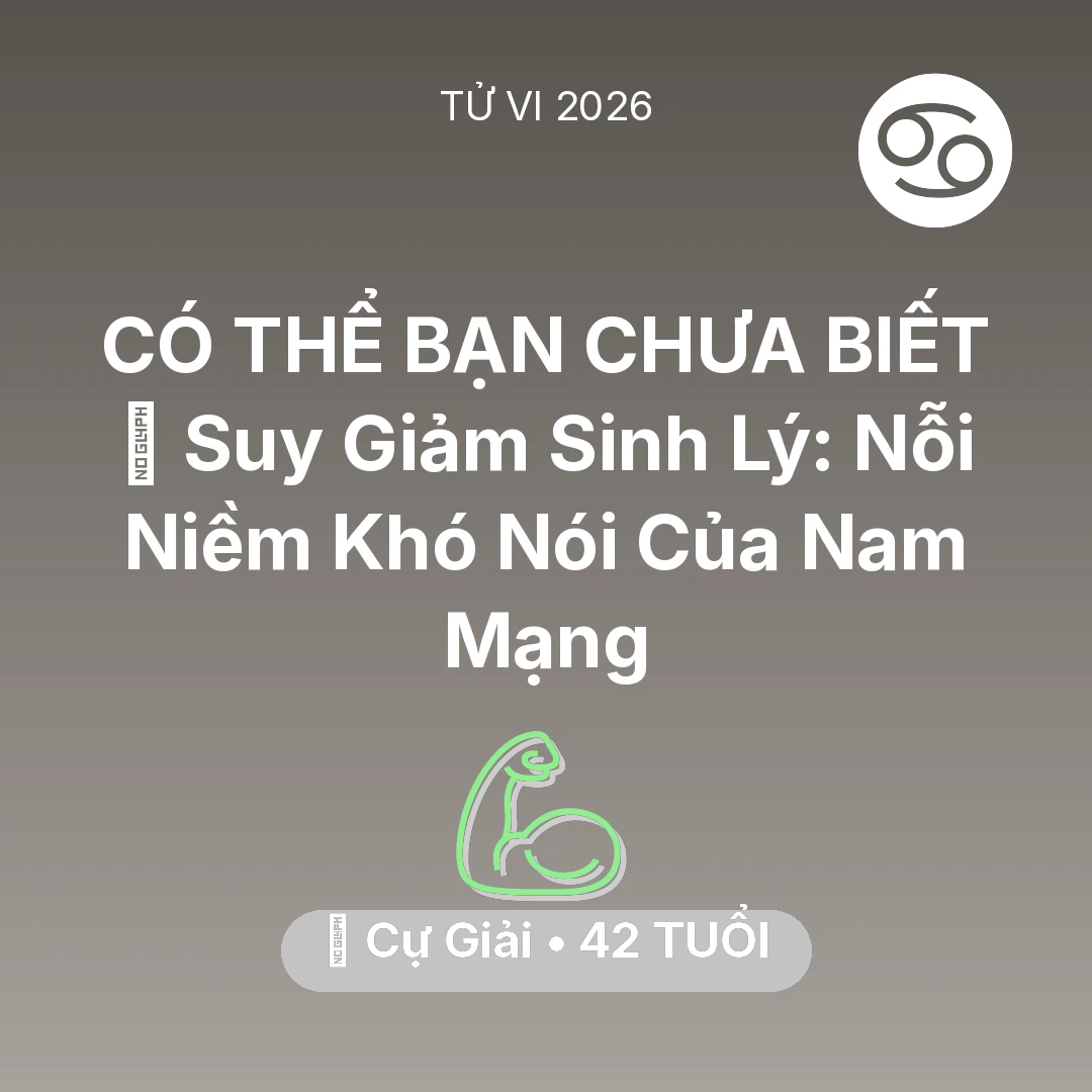 Tổng quan Sức Khỏe tuổi 42 - Xem tử vi Cự Giải sinh năm 1984 Nam Mạng: 📉 Suy Giảm Sinh Lý: Nỗi Niềm Khó Nói Của Nam Mạng Cự Giải
