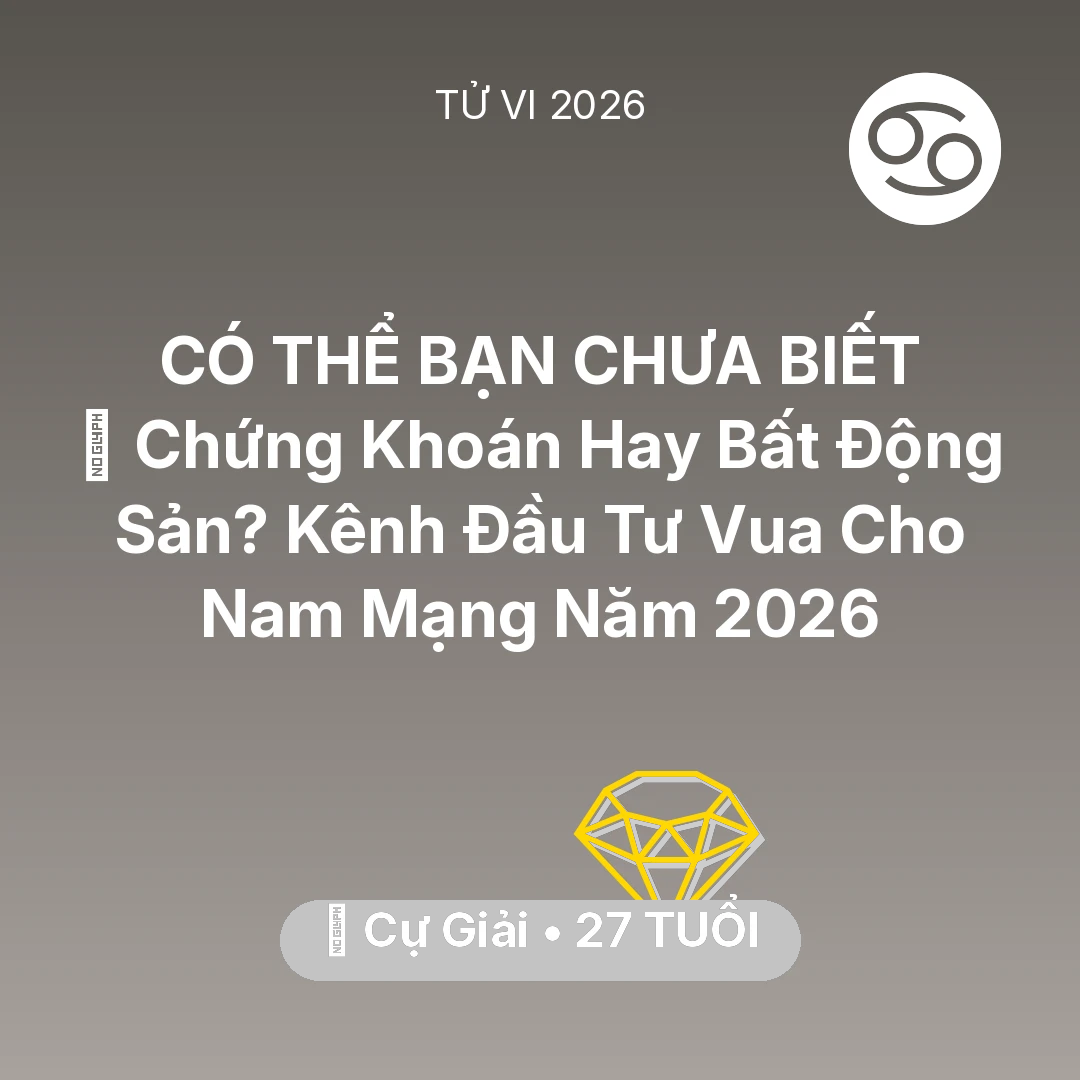 Tổng quan Tài Chính tuổi 27 - Xem tử vi Cự Giải sinh năm 1999 Nam Mạng: 📈 Chứng Khoán Hay Bất Động Sản? Kênh Đầu Tư Vua Cho Nam Mạng Cự Giải Năm 2026